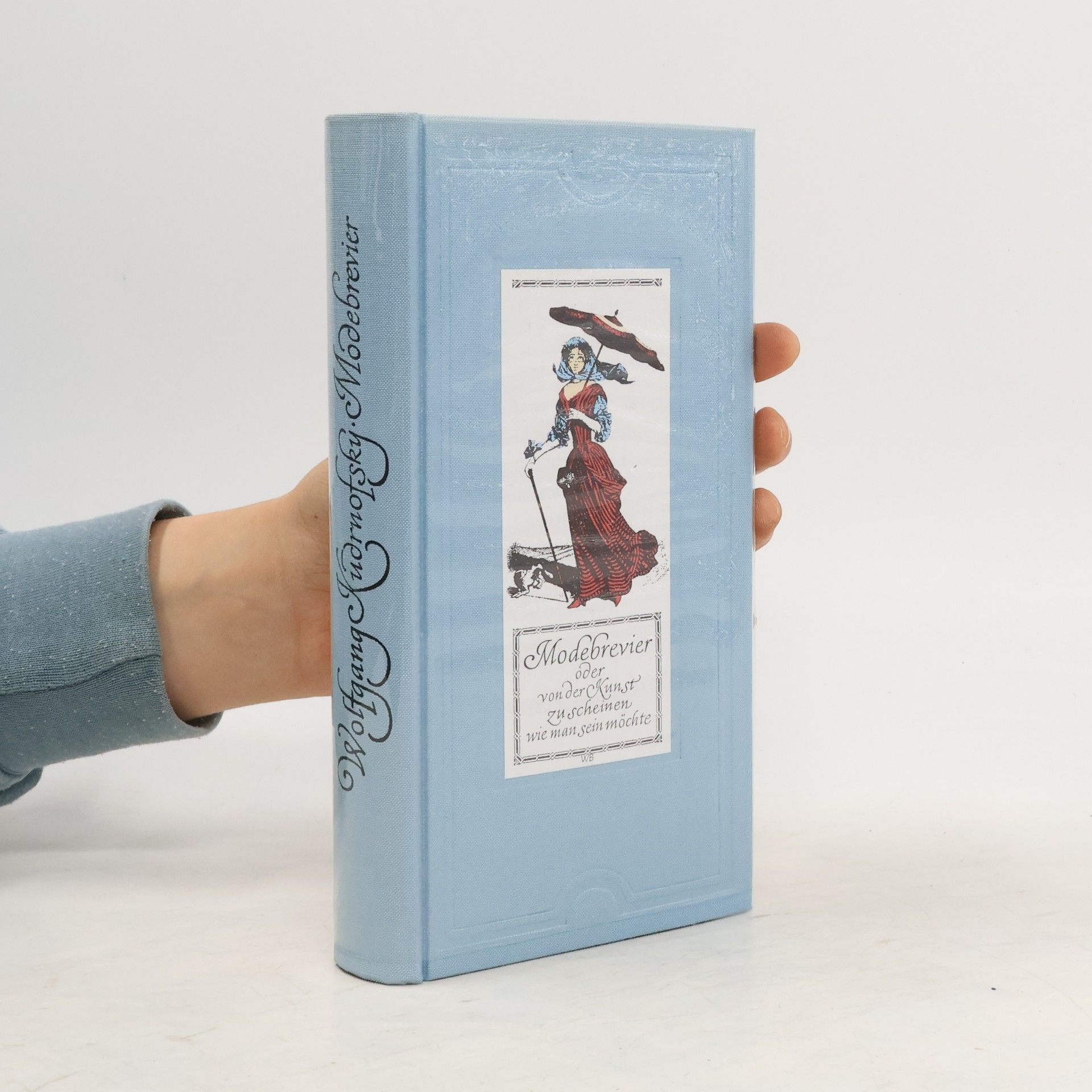 Modebrevier oder von der Kunst zu scheinen wie man sein möchte