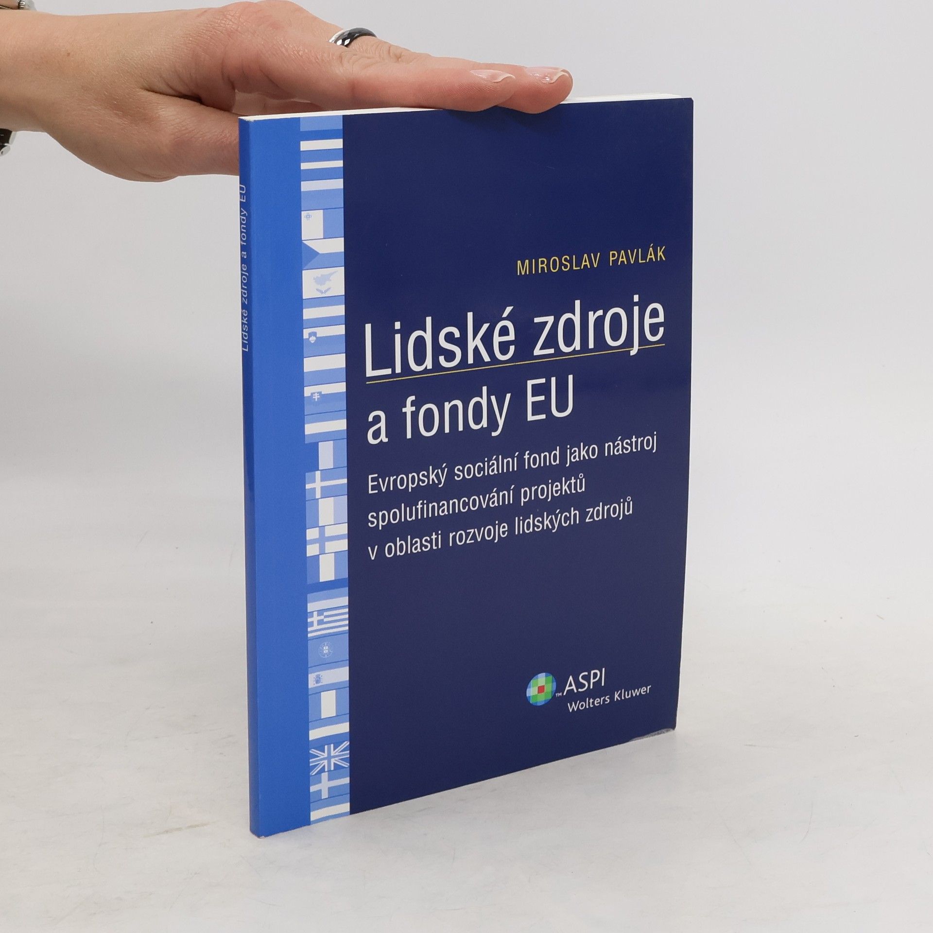 Miroslav Pavlák Lidské zdroje a fondy EU : Evropský sociální fond jako nástroj spolufinancování projektů v oblasti rozvoje lidských zdro