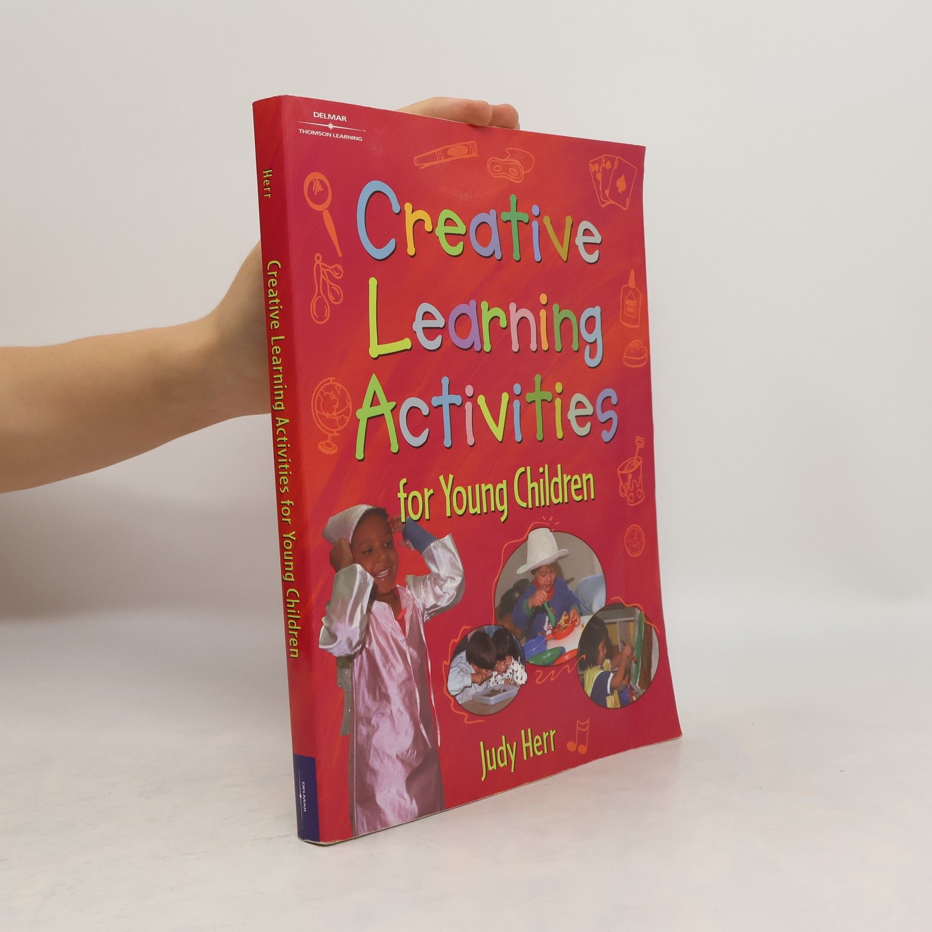 Judy Herr Ed D. Creative Learning Activities for Young Children