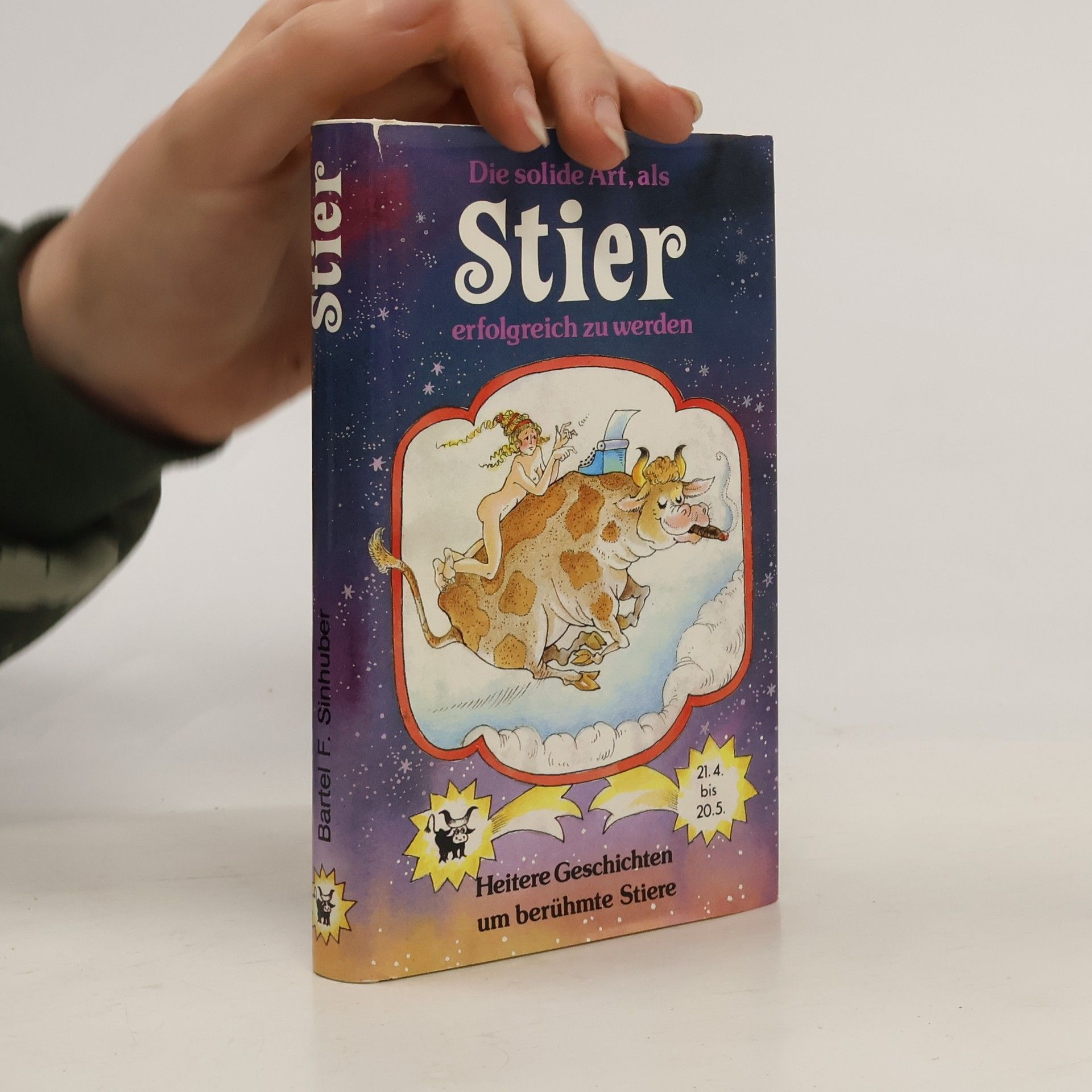 Bartel F. Sinhuber Die solide Art, als Stier erfolgreich zu werden