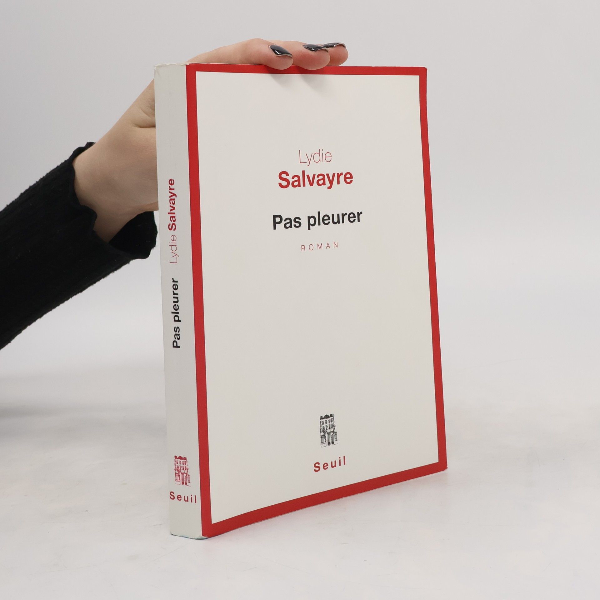 Lydie Salvayre Pas pleurer. Weine nicht, französische Ausgabe