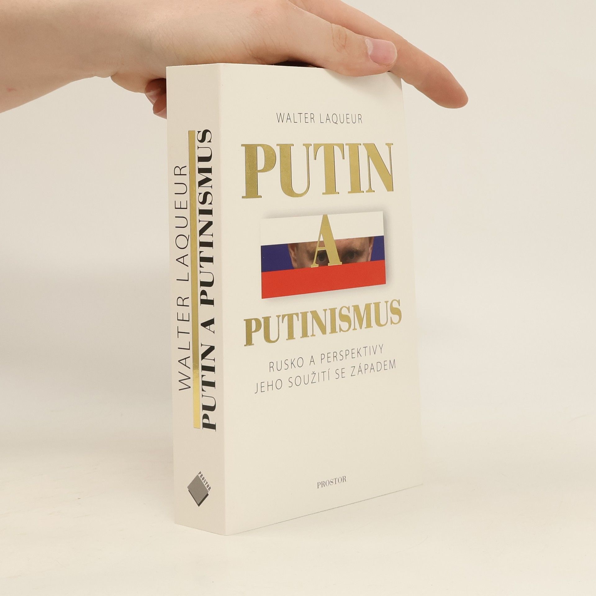 Walter Laqueur Putin a putinismus: Rusko a perspektivy jeho soužití se Západem