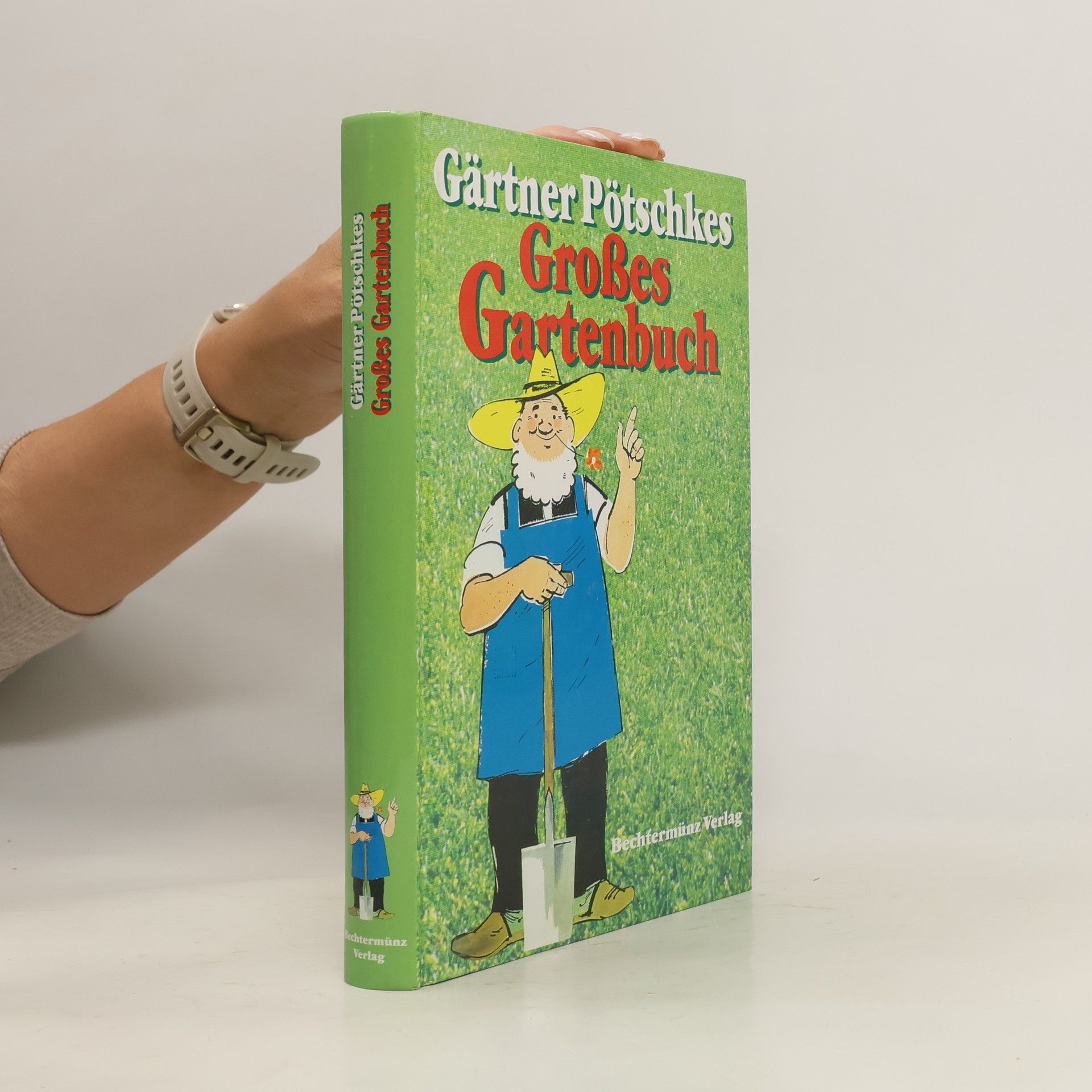 Harry Pötschkes Gärtner Pötschkes großes Gartenbuch