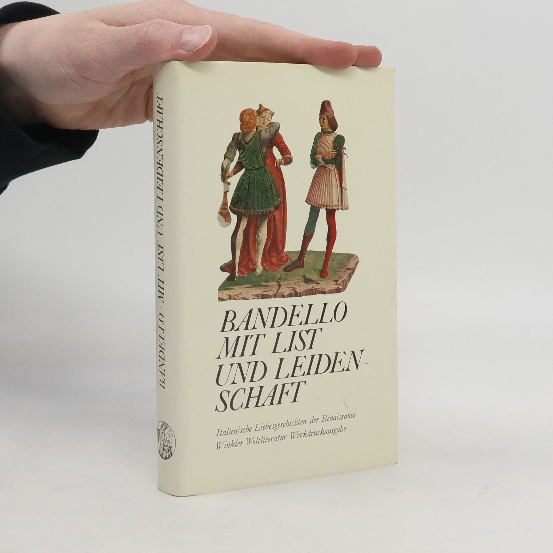 Matteo Bandello Mit List und Leidenschaft. Italienische Liebesgeschichten der Renaissance