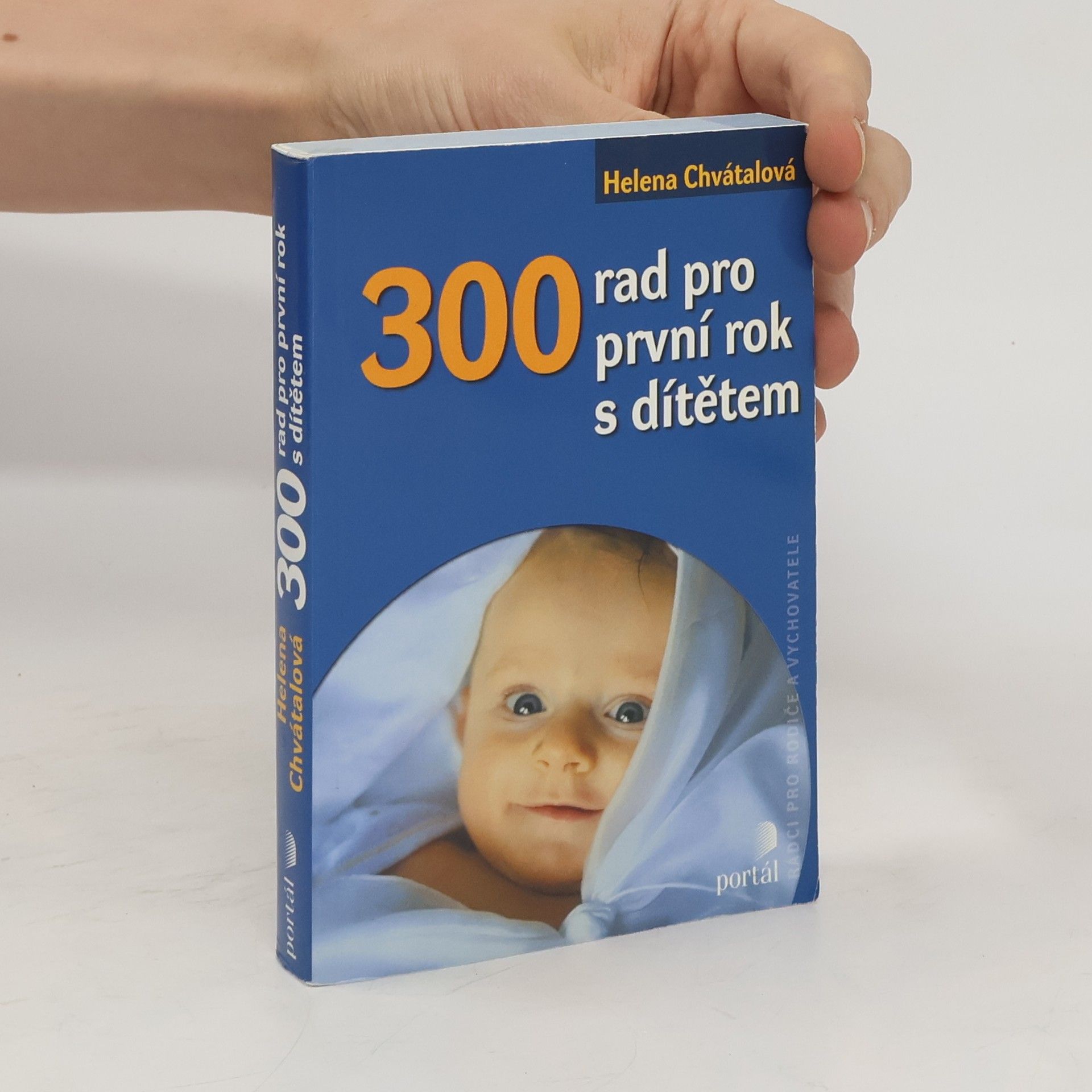 Helena Chvátalová 300 rad pro první rok s dítětem