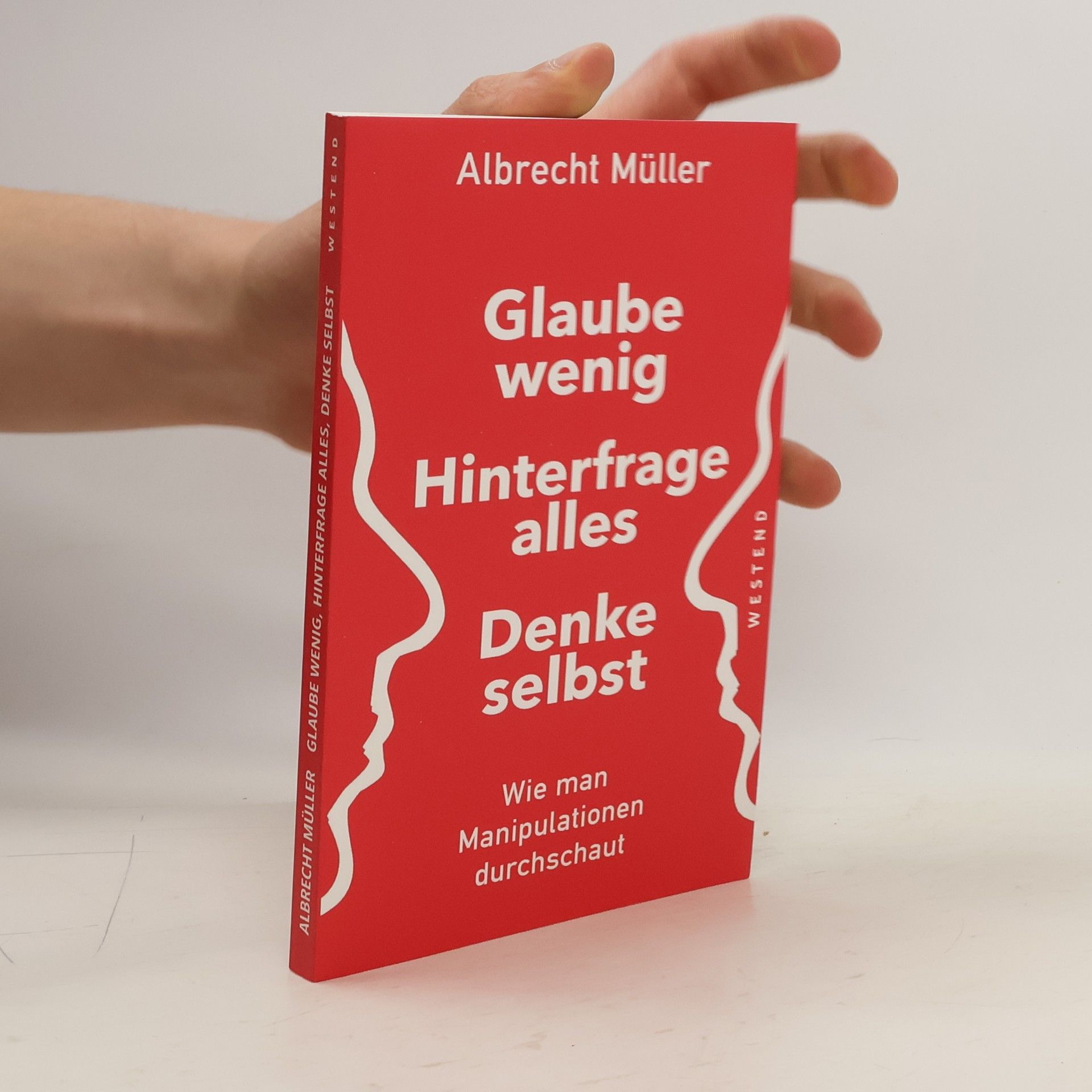 Albrecht Müller Glaube wenig, Hinterfrage alles, Denke selbst