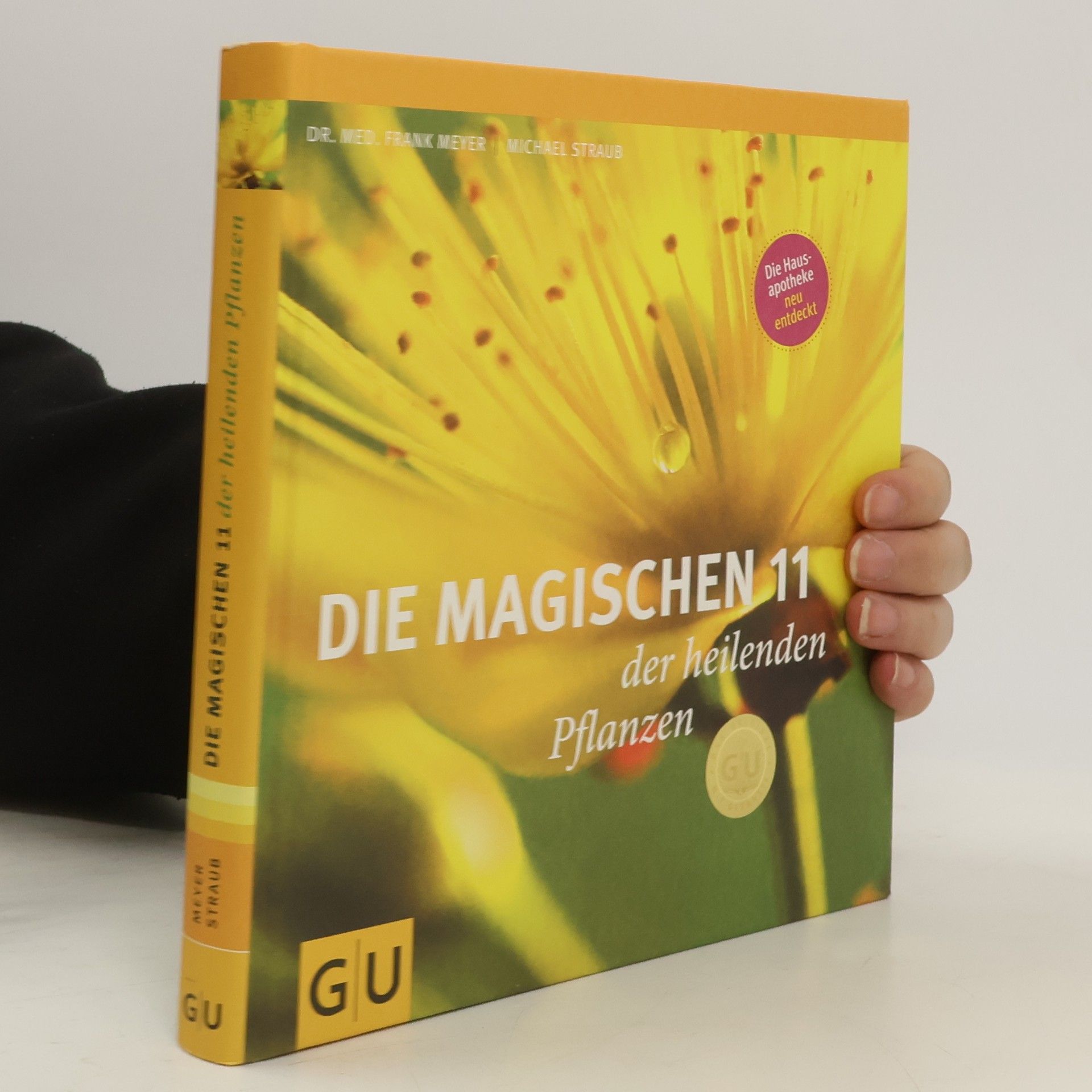 Frank S. Meyer Die magischen 11 der heilenden Pflanzen