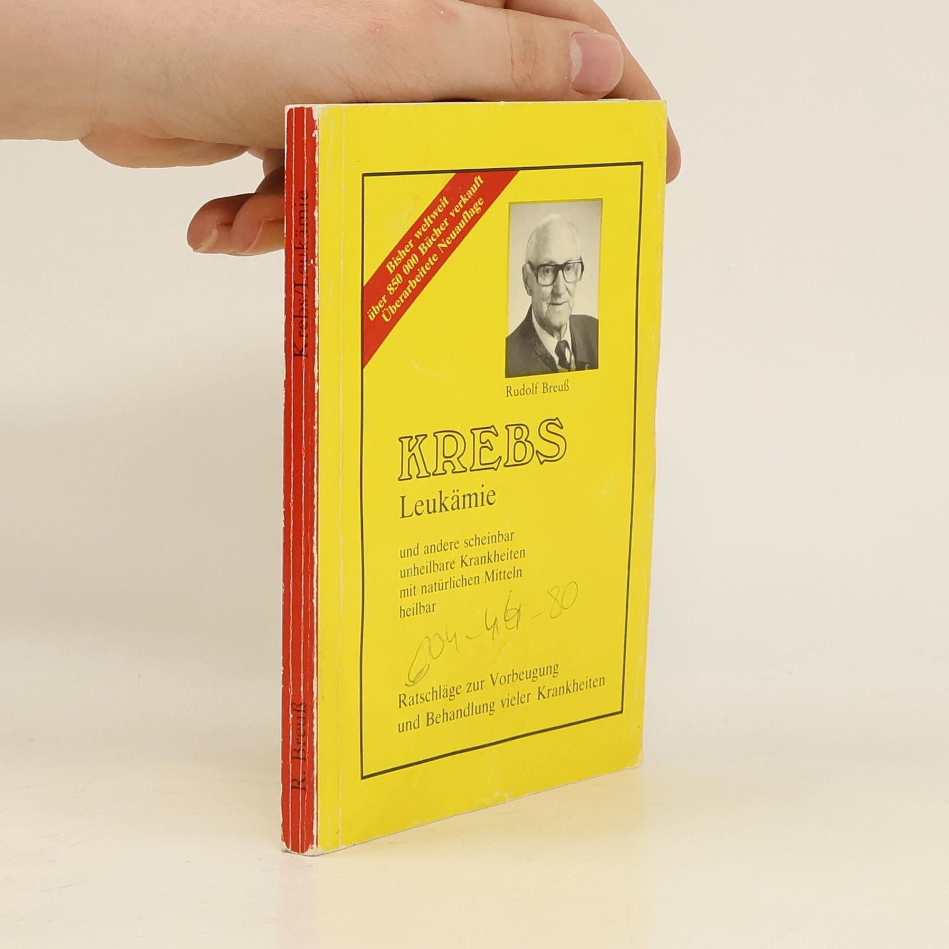 Rudolf Breuss Krebs. Leukämie und andere scheinbar unheilbare Krankheiten mit natürlichen Mitteln heilbar
