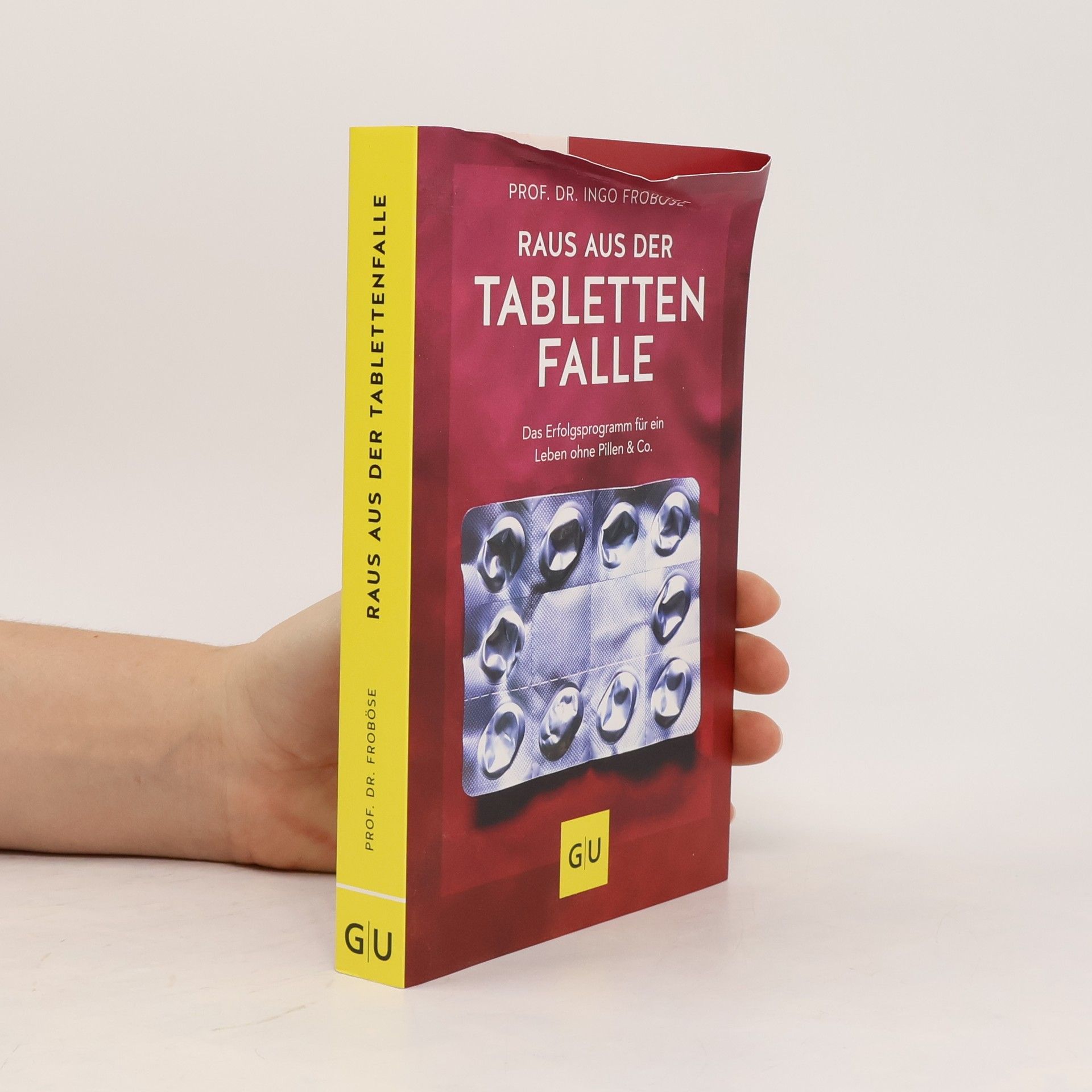 Ingo Froböse Raus aus der Tablettenfalle!
