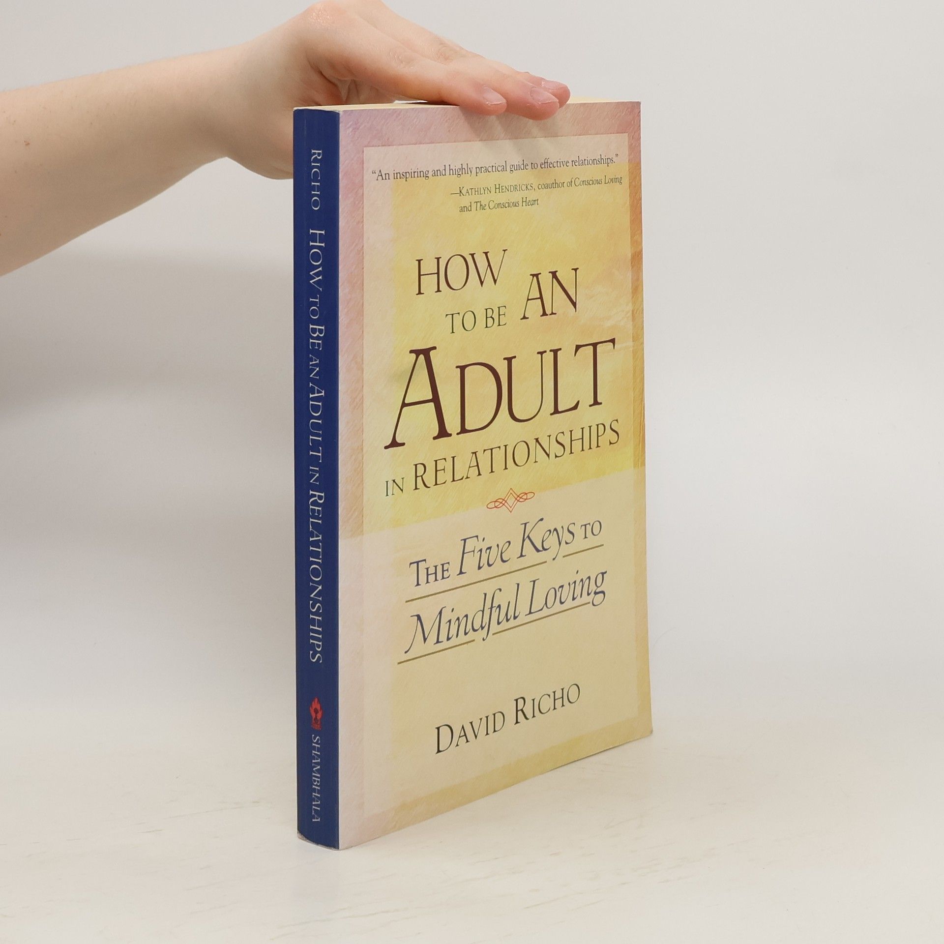 David Richo How to be an Adult in Relationships