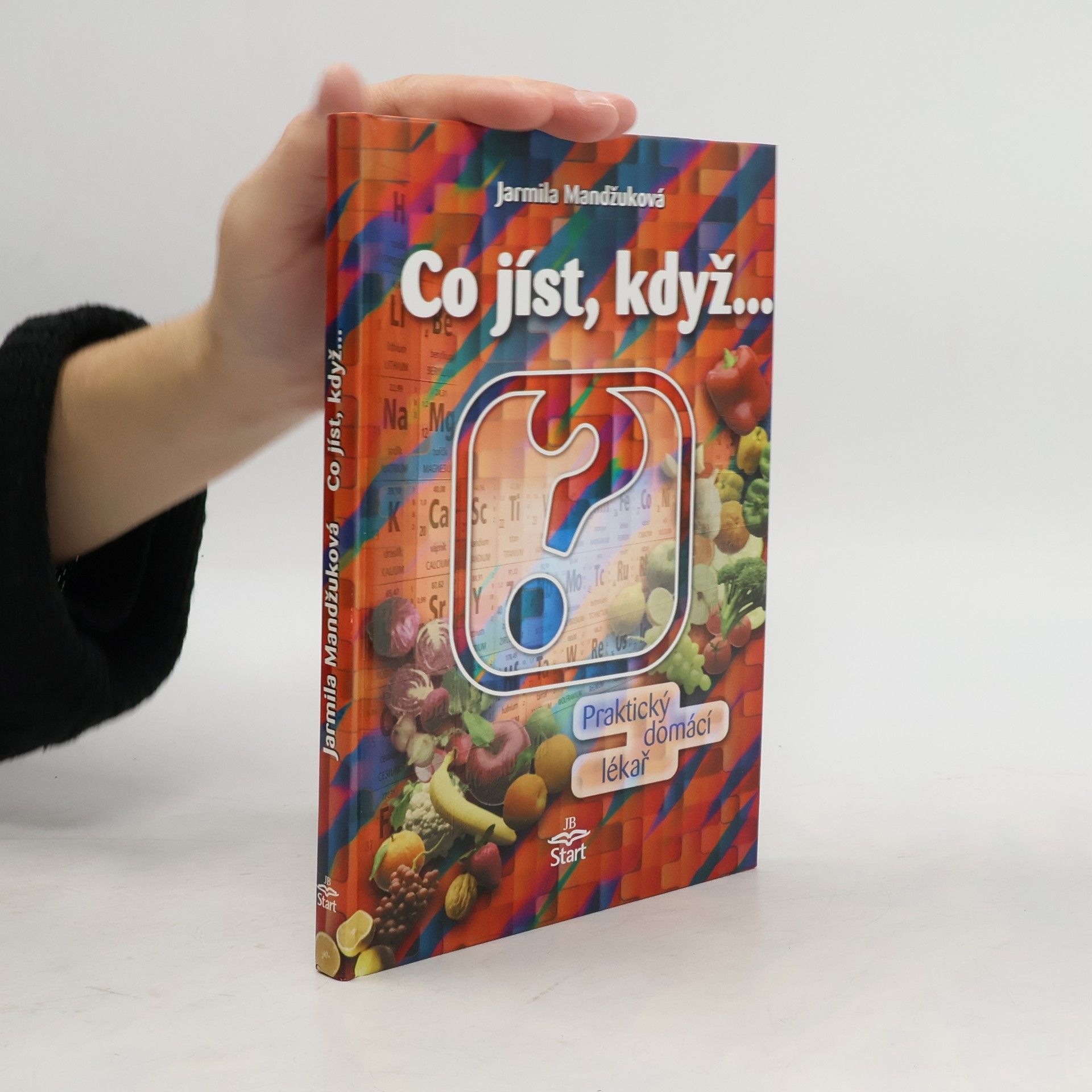 Jarmila Mandžuková Co jíst, když... Praktický domácí lékař