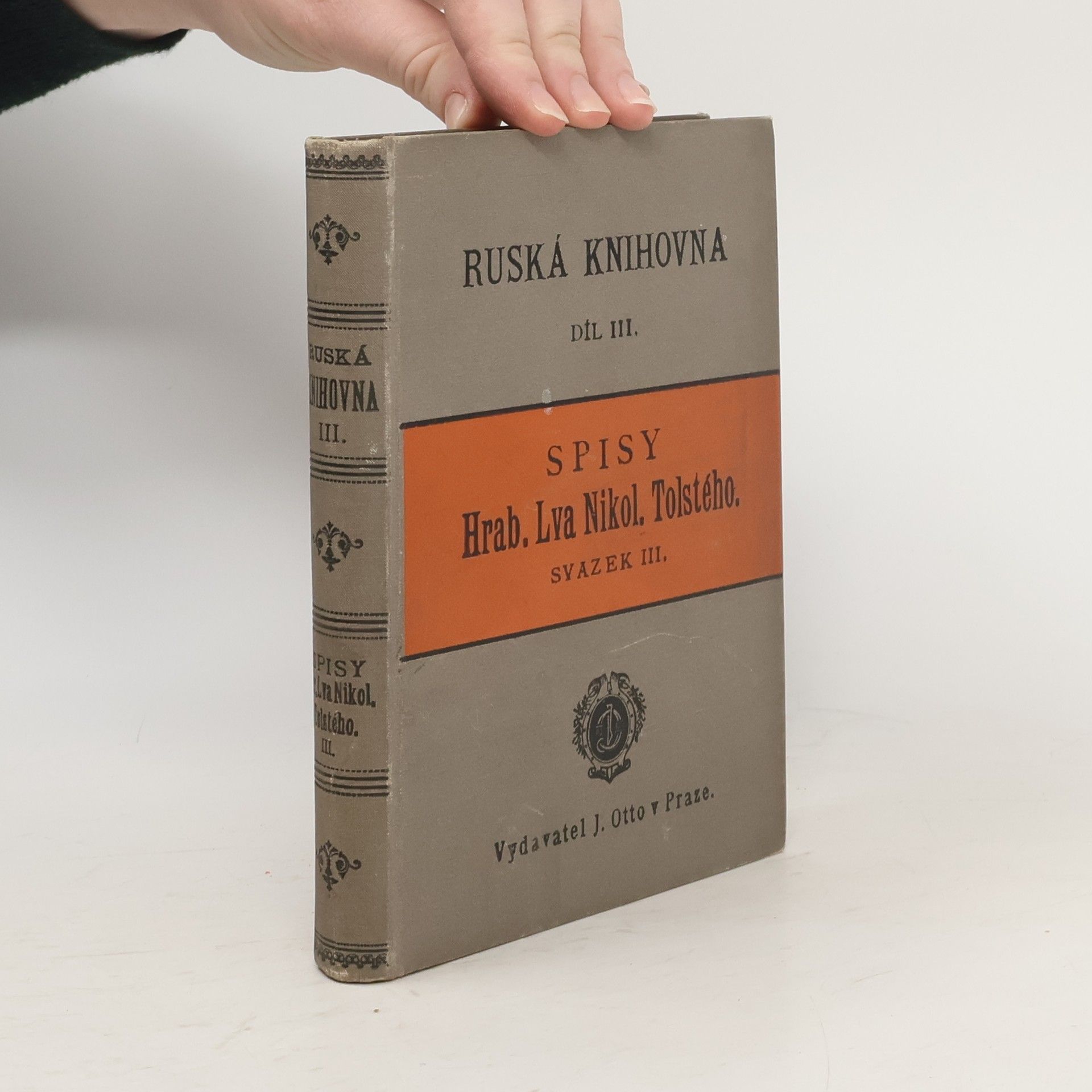 Lev Nikolajevič Tolstoj Ruská knihovna. Díl III. Spisy Hrab. Lva Nikol. Tolstého