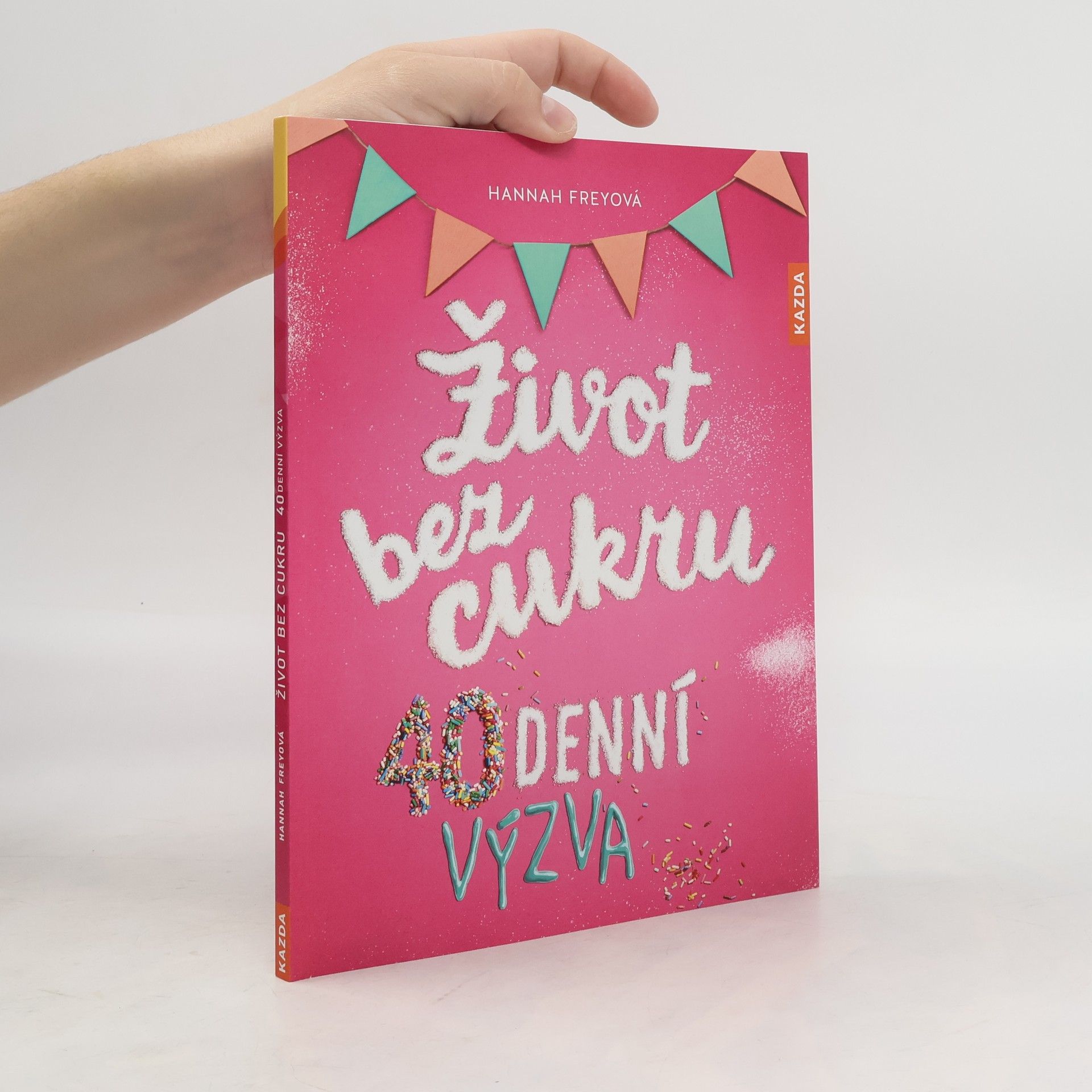 Hannah Frey Život bez cukru: 40denní výzva