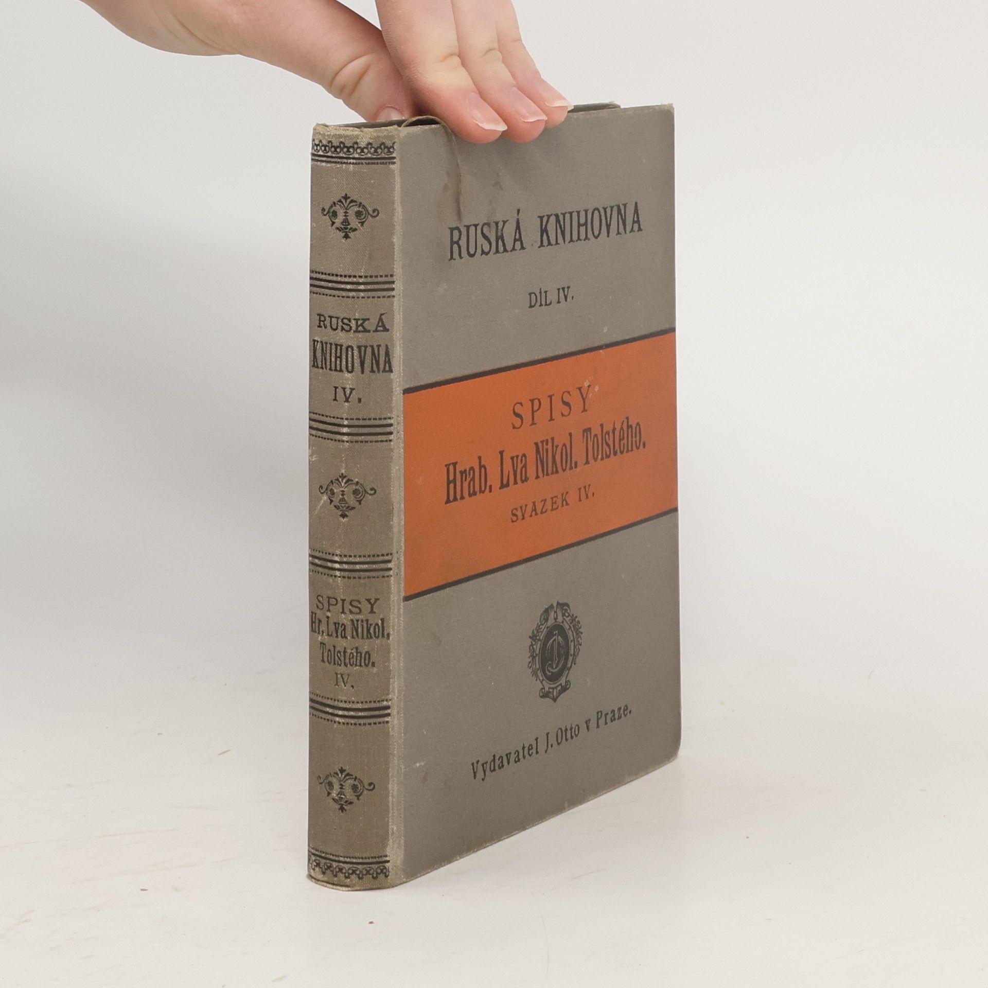 Lew Nikolajewitsch Tolstoi Ruská knihovna. Díl IV. Spisy Hrab. Lva Nikol. Tolstého. Svazek IV.