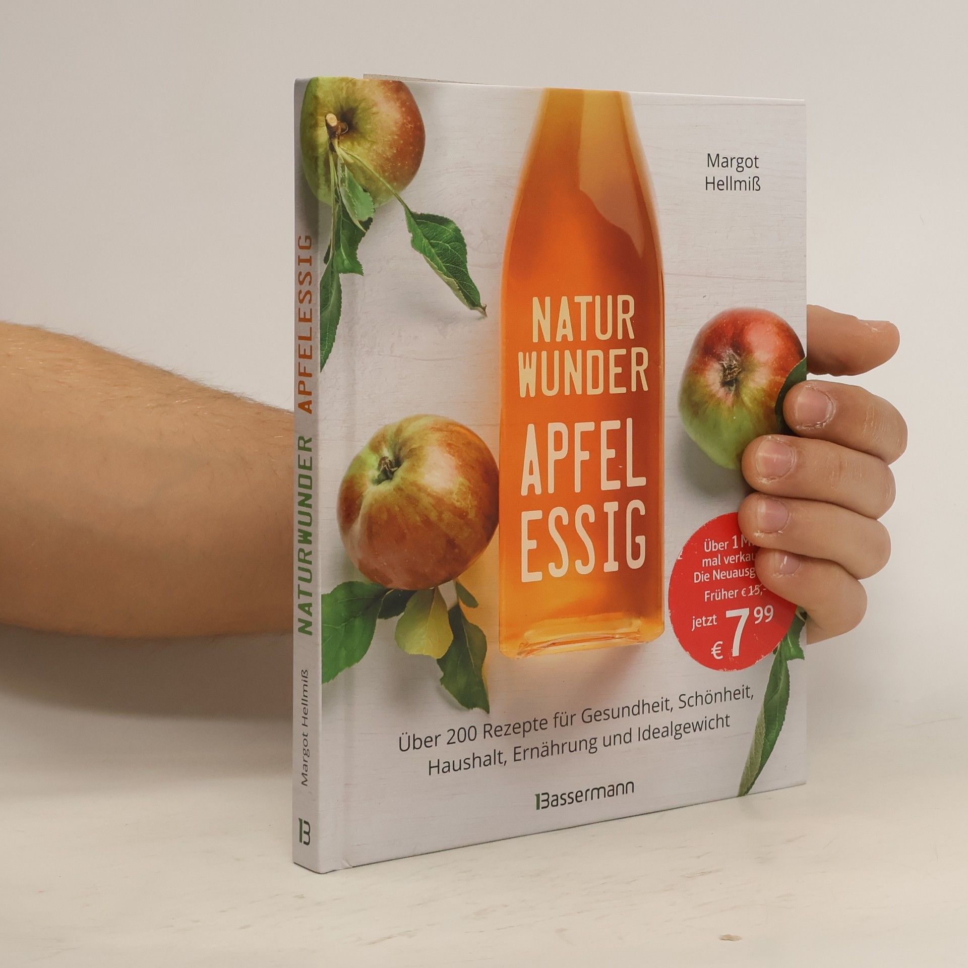Margot Hellmiß Naturwunder Apfelessig: Über 200 Rezepte für Gesundheit, Schönheit, Haushalt, Ernährung und Idealgewicht. Über 1 Million mal ver