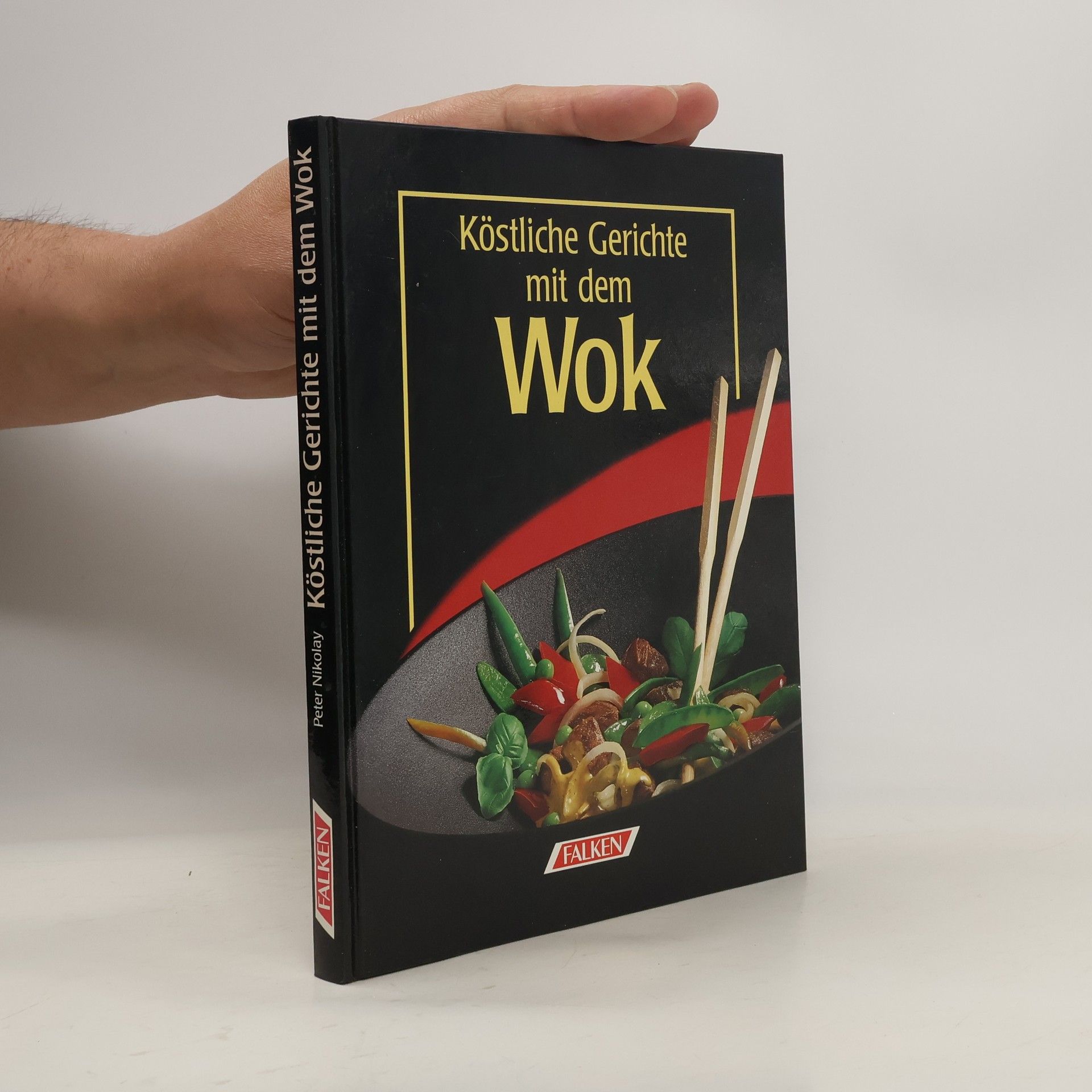 Peter Nikolay Köstliche Gerichte mit dem Wok