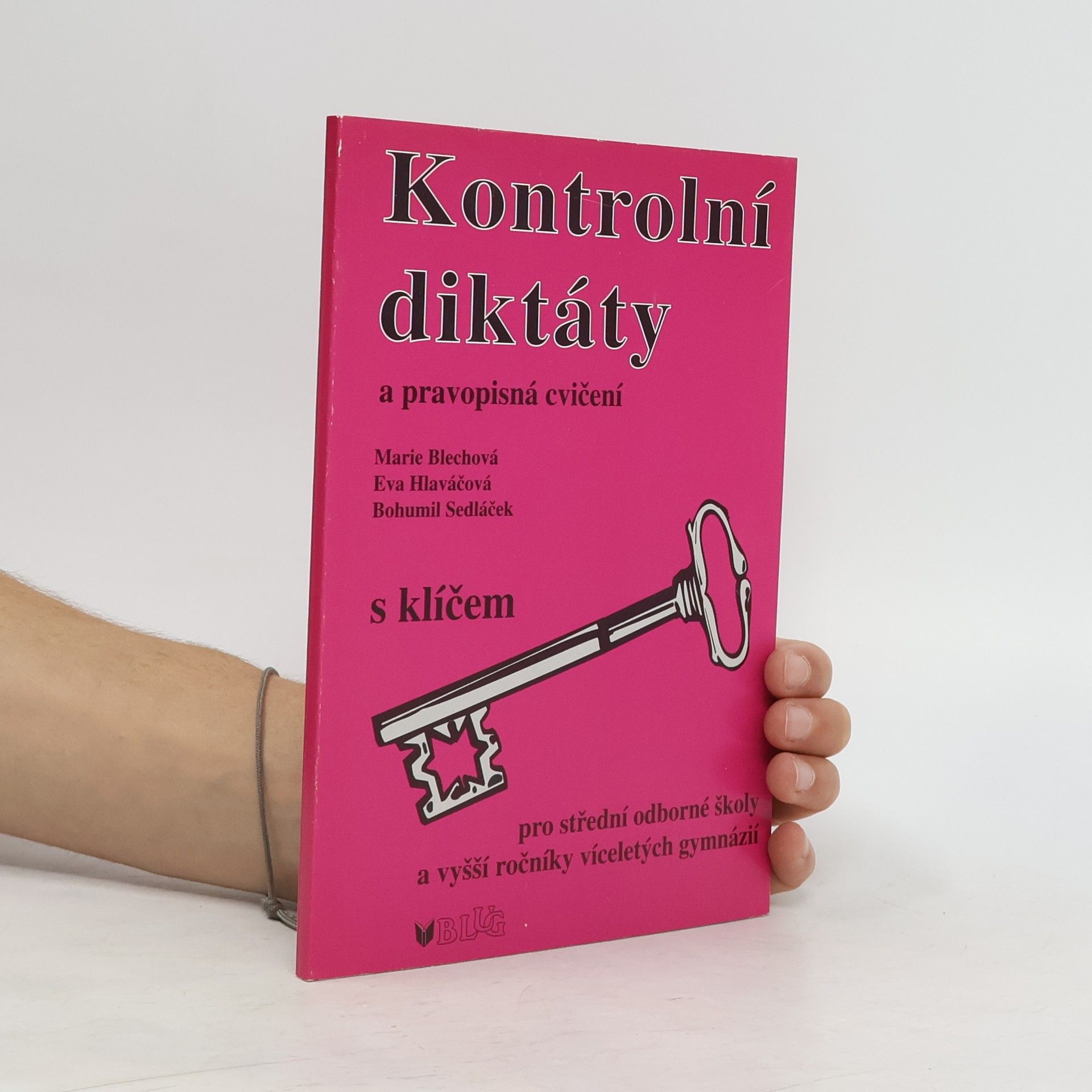 Marie Blechová Kontrolní diktáty a pravopisná cvičení : pro střední odborné školy a vyšší ročníky víceletých gymnázií