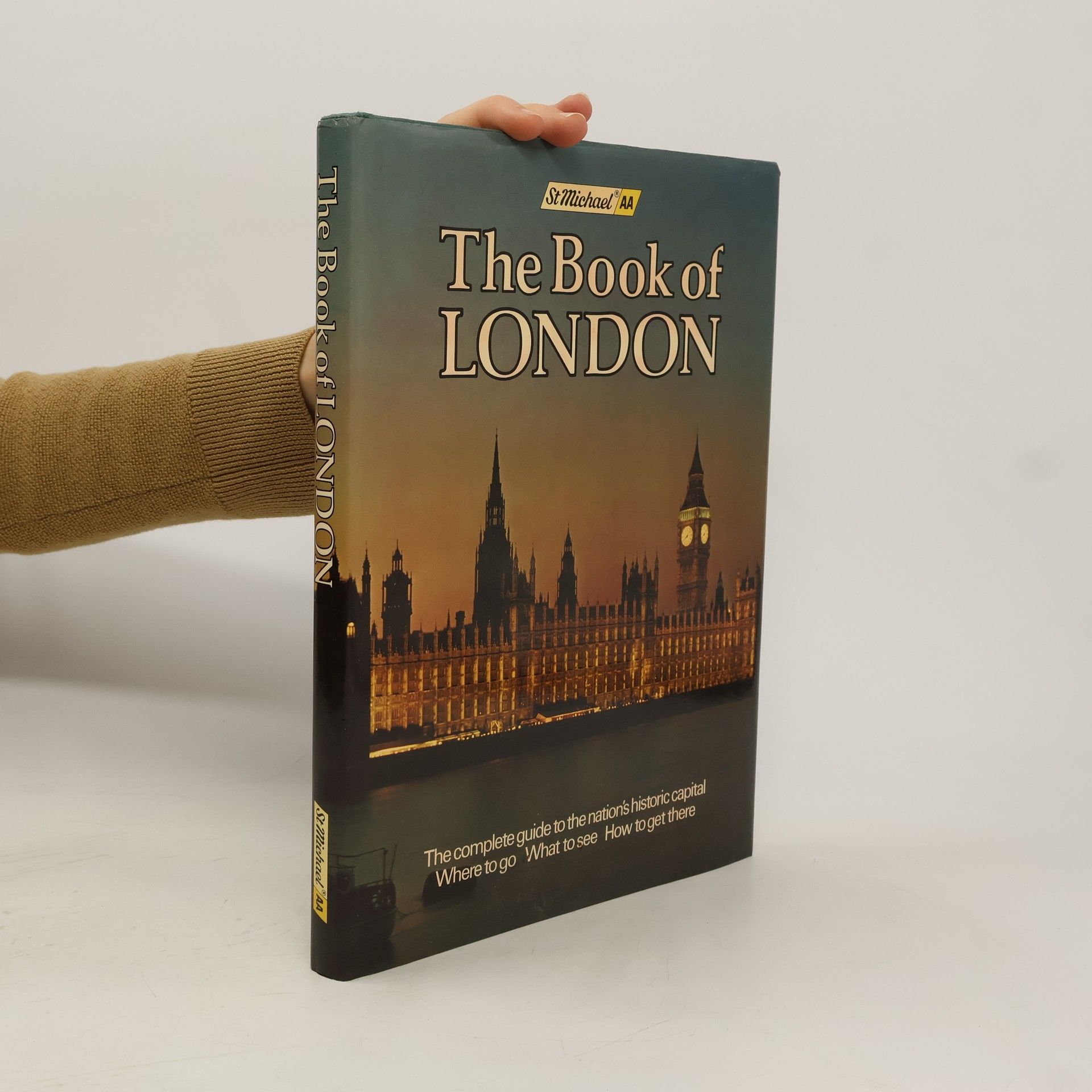 Michael Cady The Book of London. The Complete Guide to the Nation's Historic Capital