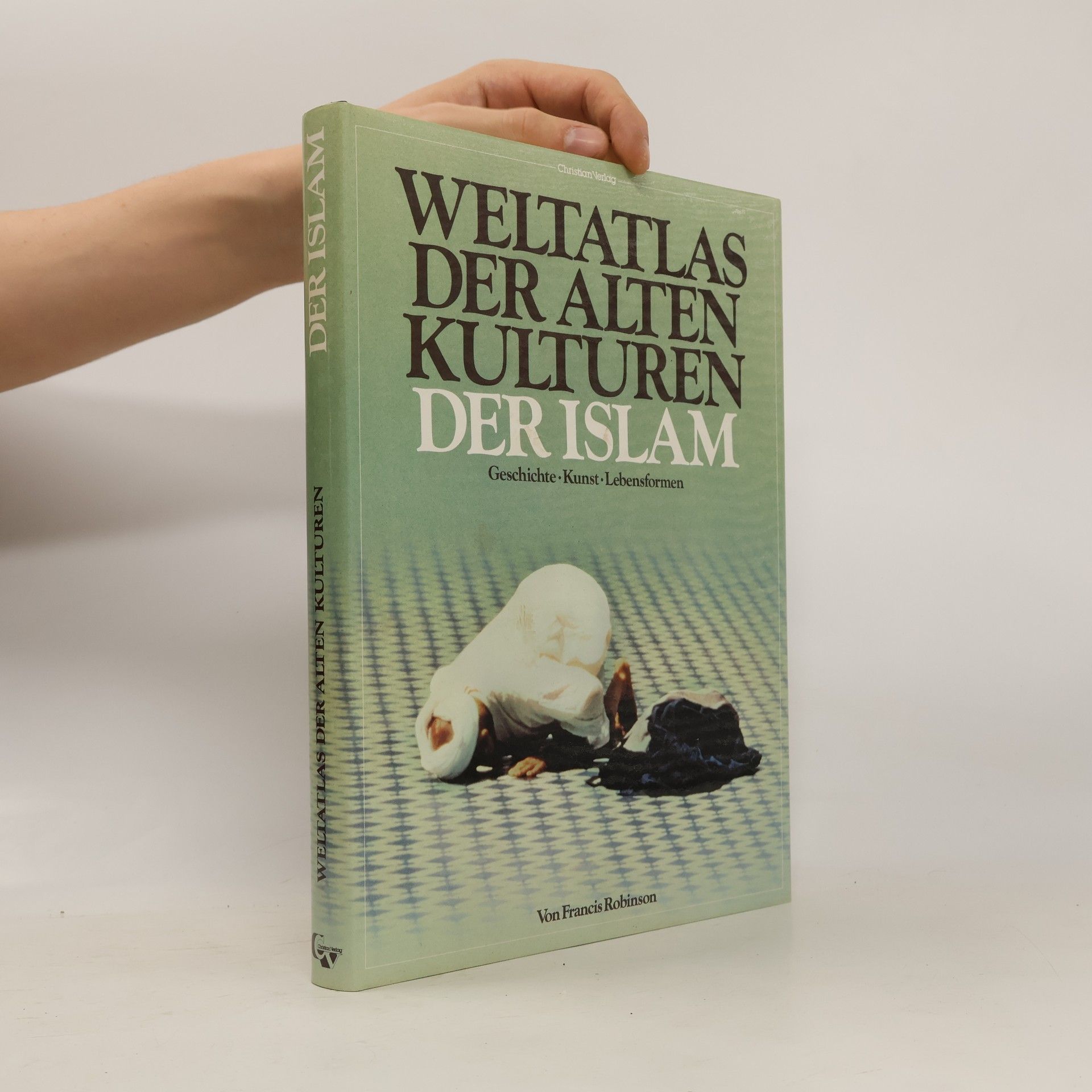 Francis Robinson Weltatlas der alten Kulturen. Der Islam