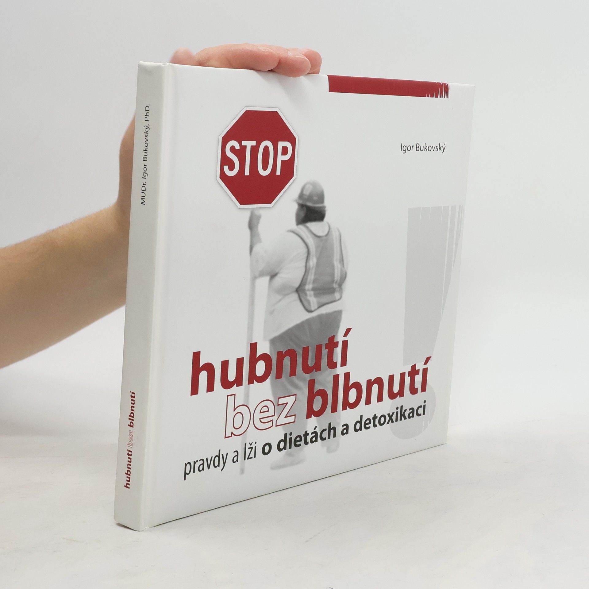 Igor Bukovský Hubnutí bez blbnutí. Pravdy a lži o dietách a detoxikaci