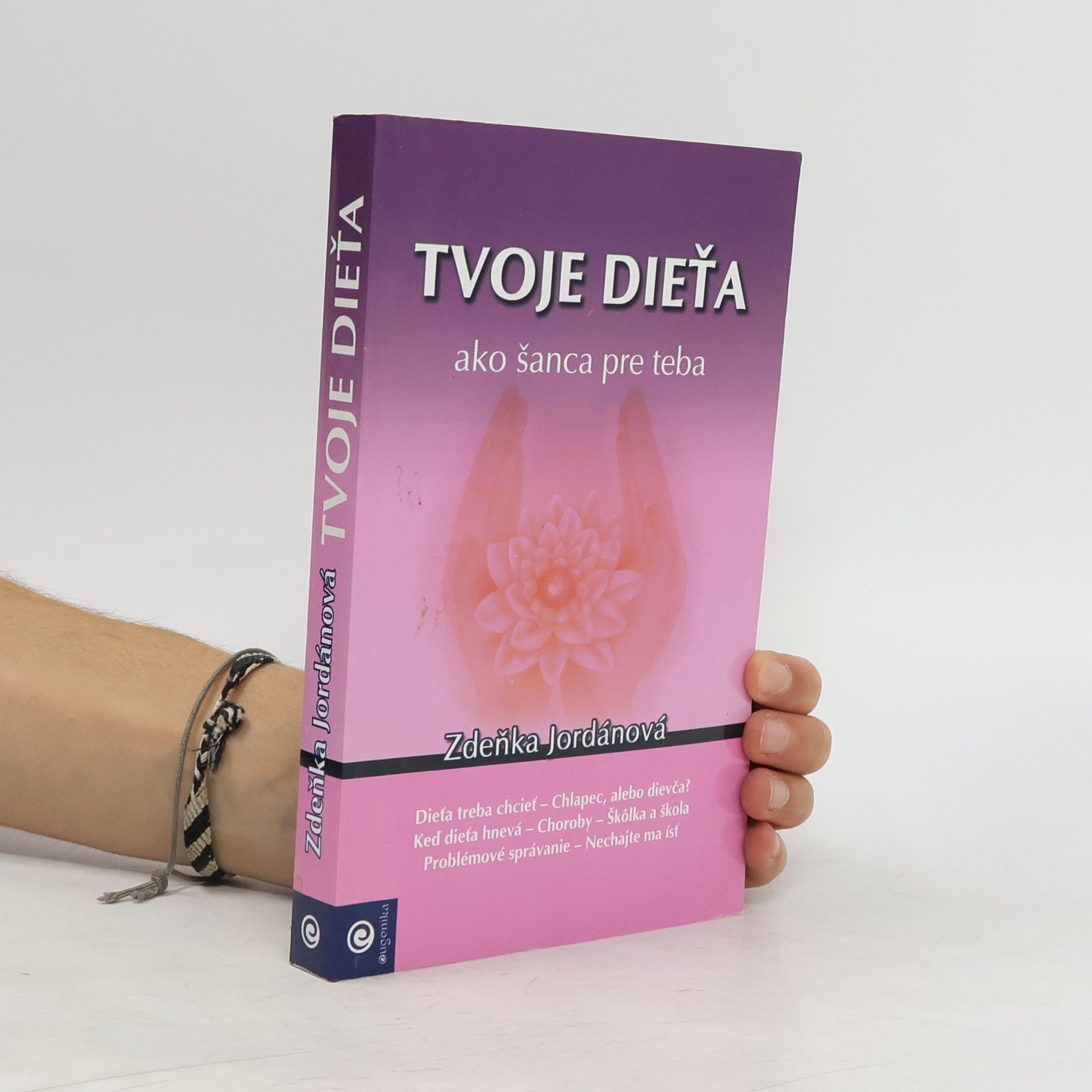 Jordánová Zdeňka Tvoje dieťa ako šanca pre teba