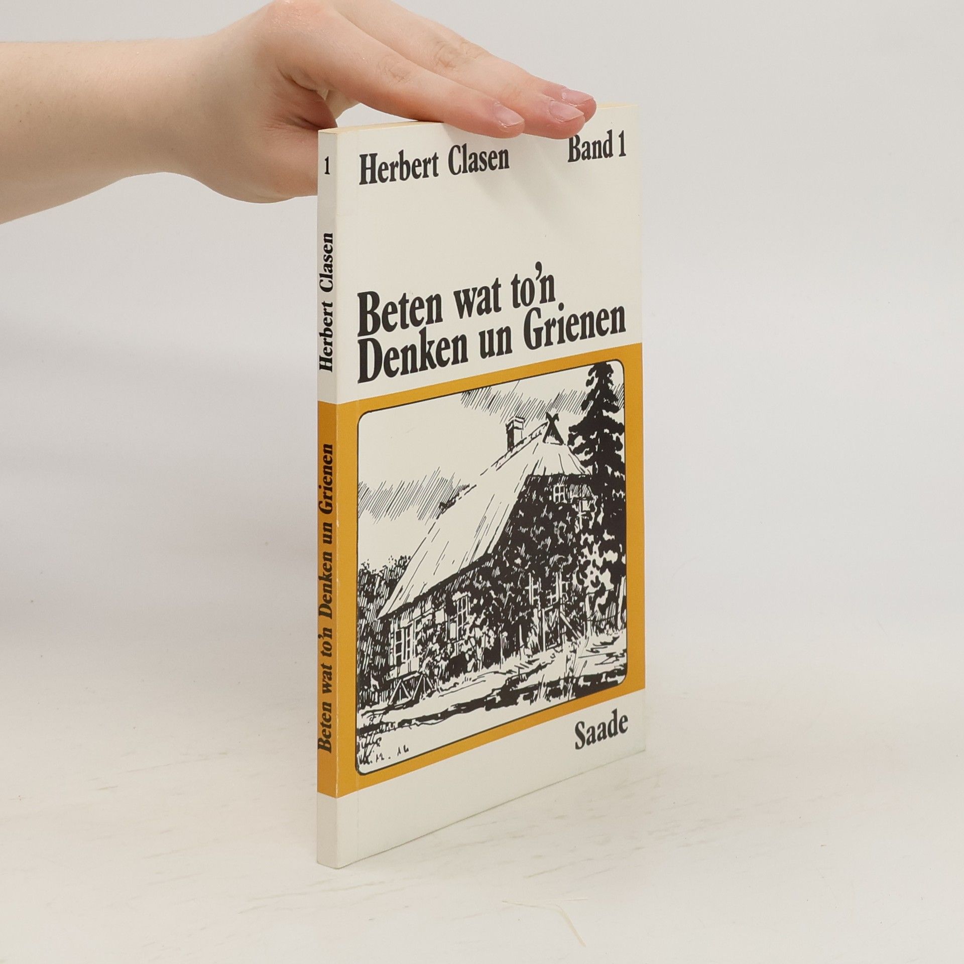 Herbert Clasen Beten wat to´n. Denken un Grienen. Band 1