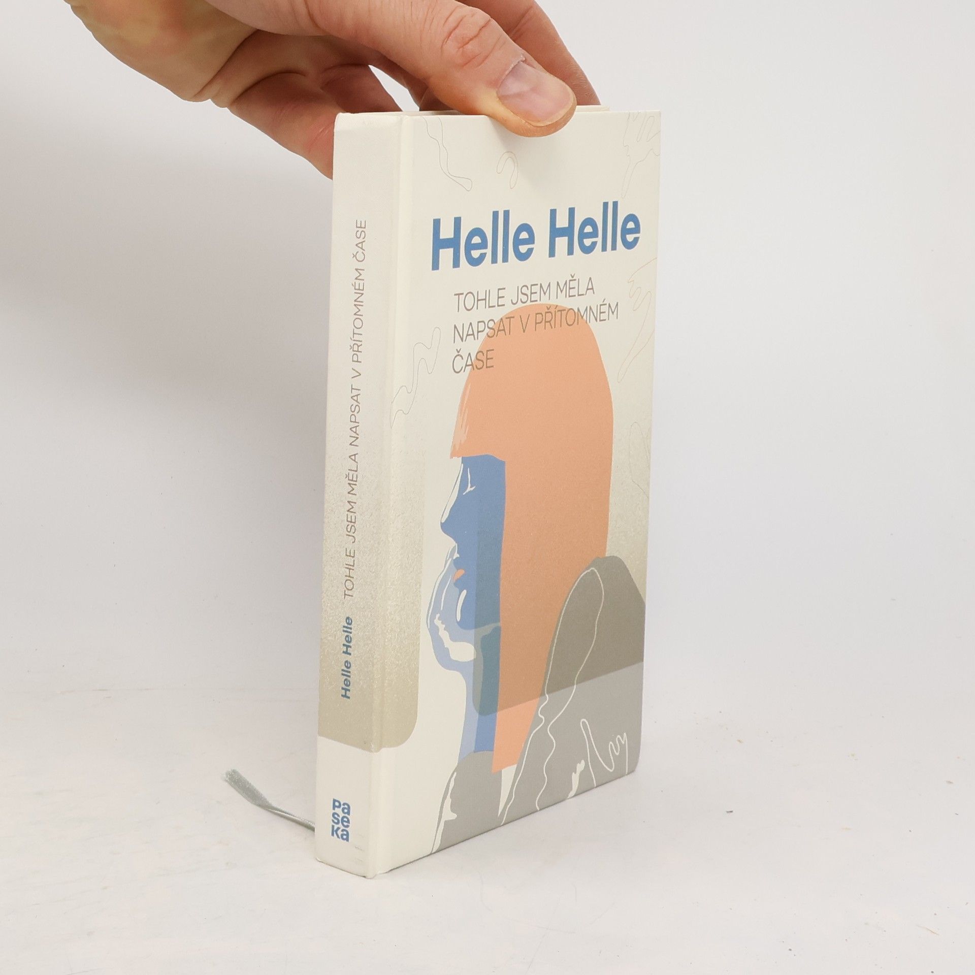 Helle Helle Tohle jsem měla napsat v přítomném čase