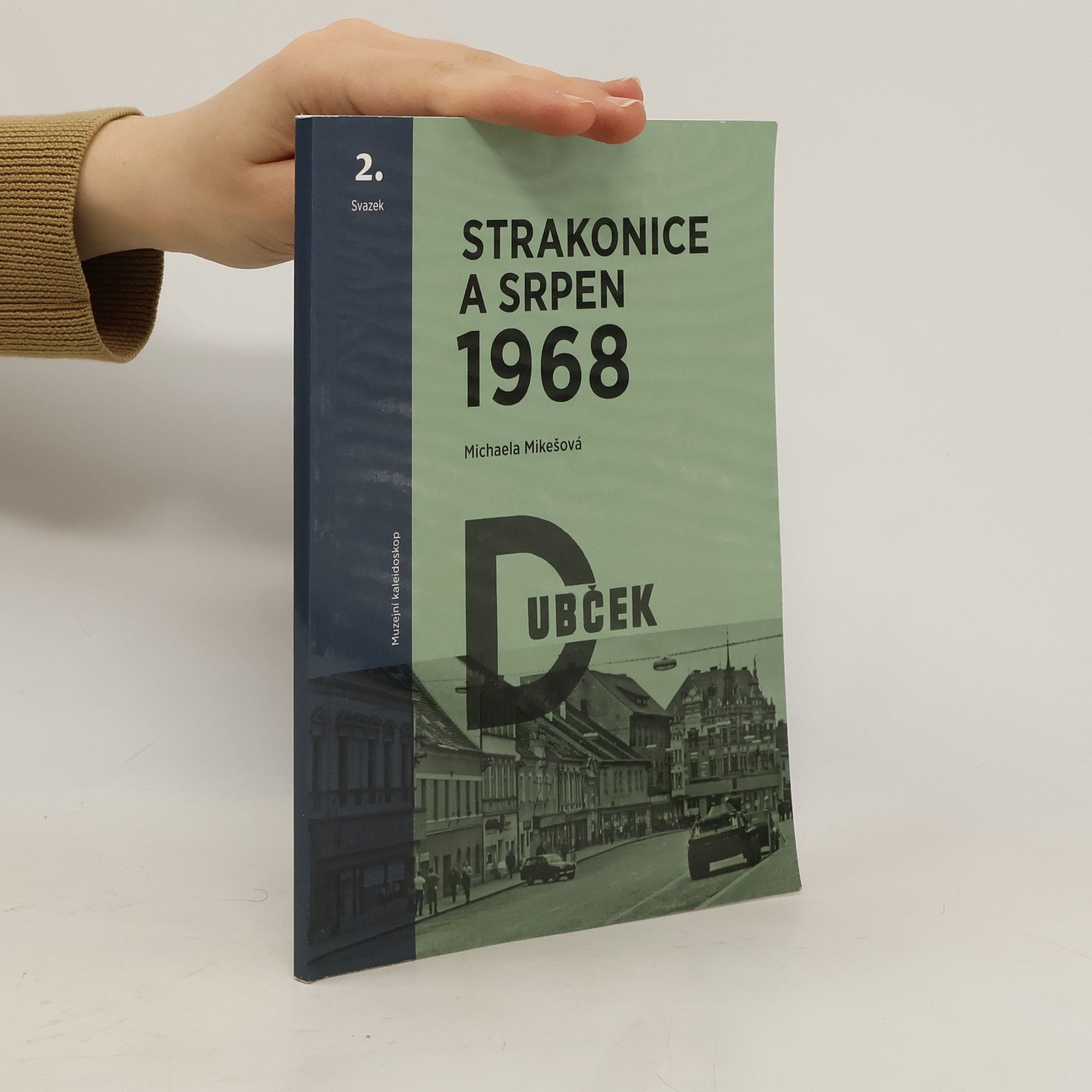 Michaela Mikešová Strakonice a srpen 1968