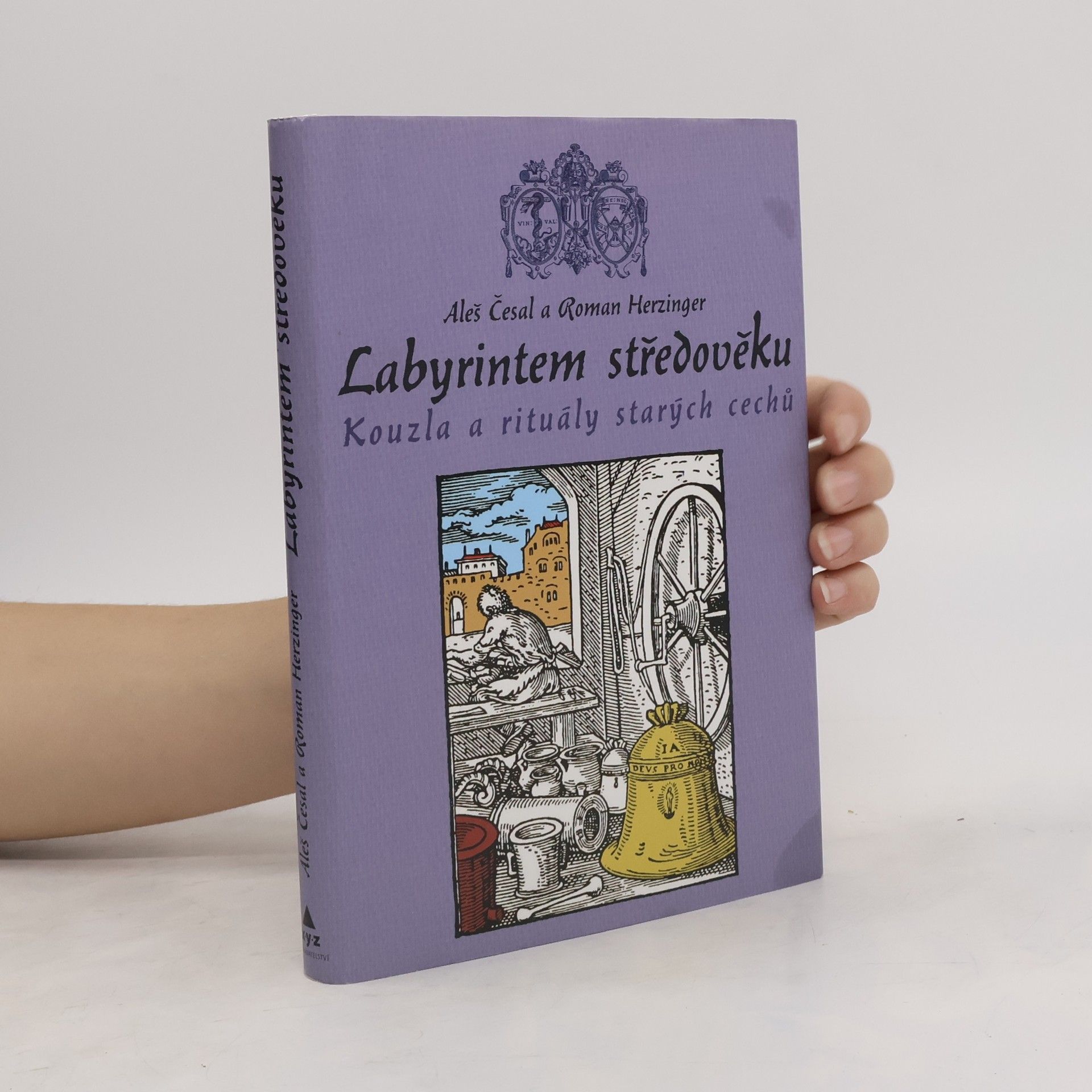 Aleš Česal Labyrintem středověku. Kouzla a rituály starých cechů