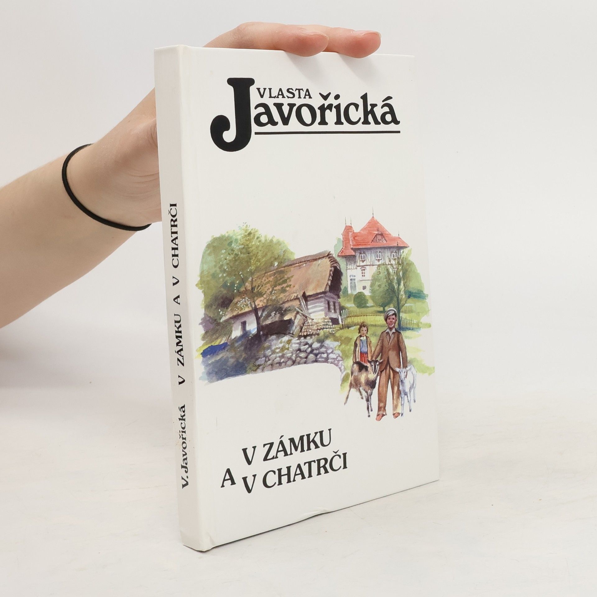 Vlasta Javořická V zámku a v chatrči