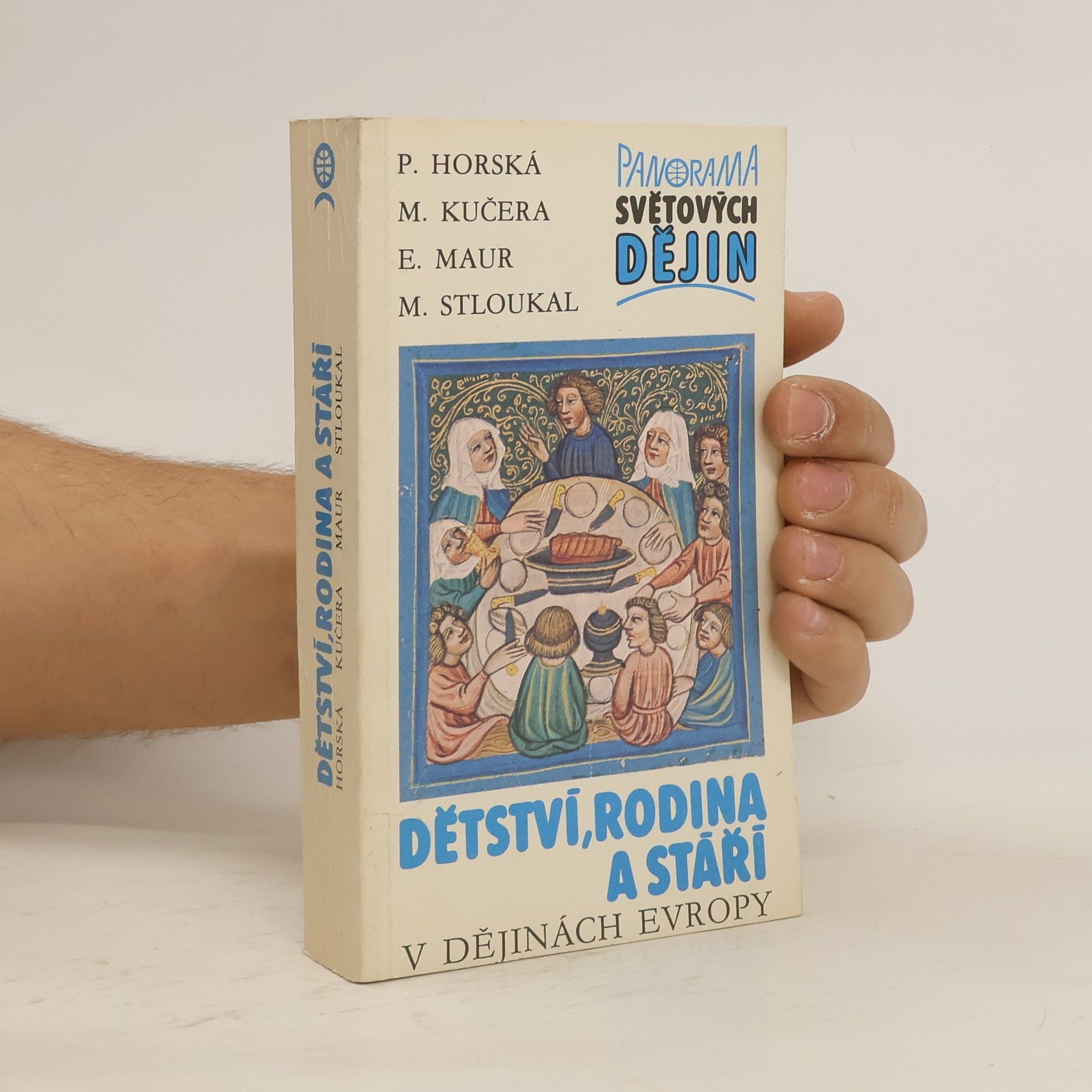 Pavla Horská Dětství, rodina a stáří v dějinách Evropy