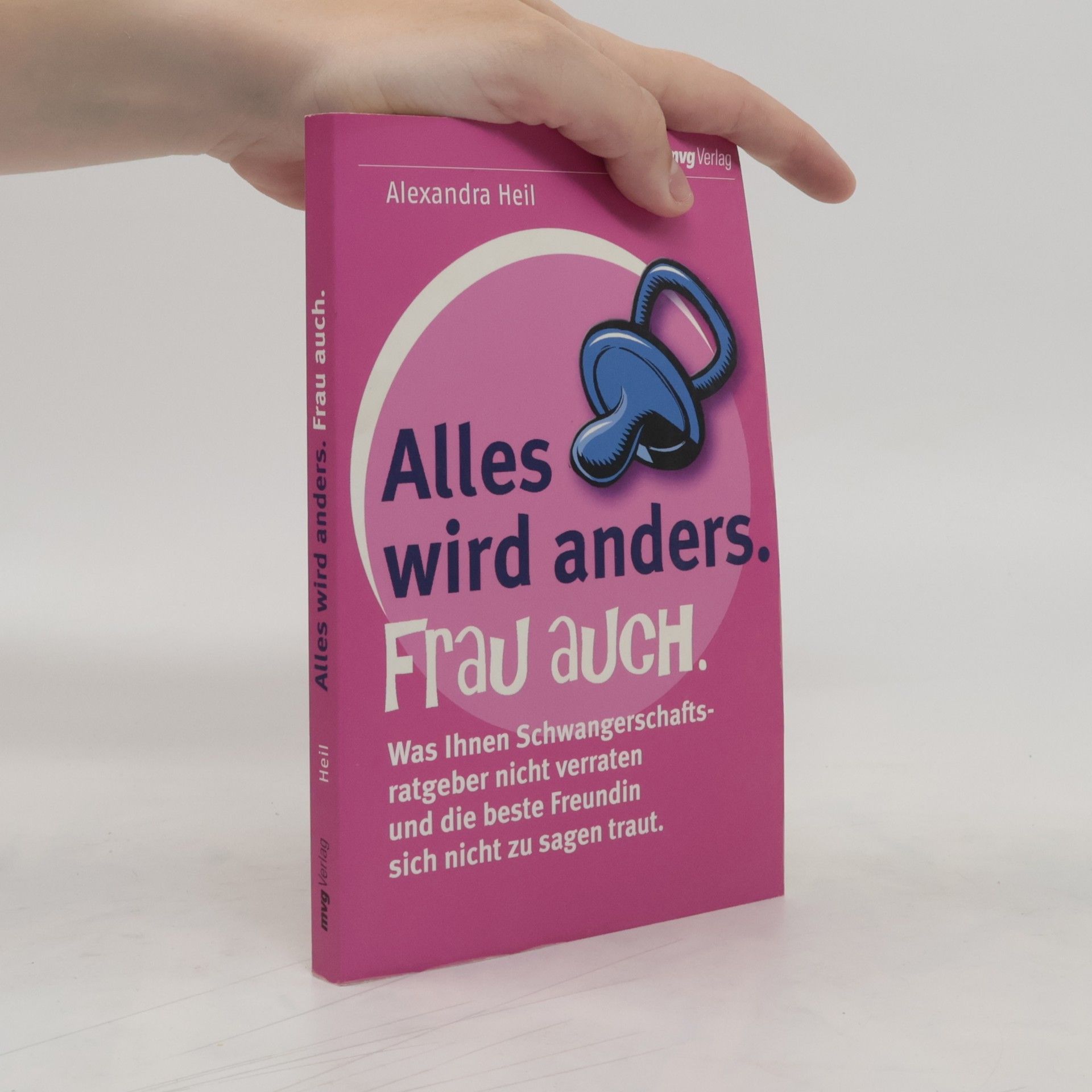 Alexandra Heil Alles wird anders - Frau auch