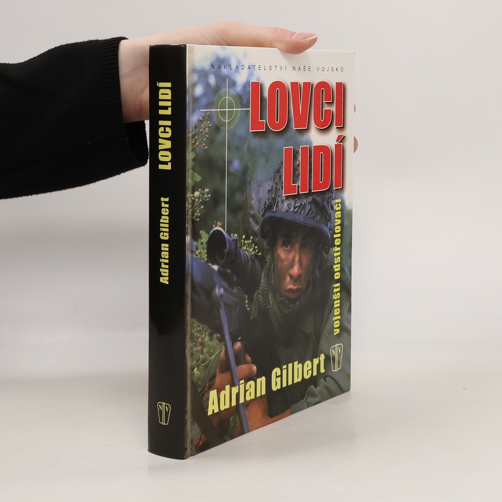 Adrian Gilbert Lovci lidí - Vojenští odstřelovači