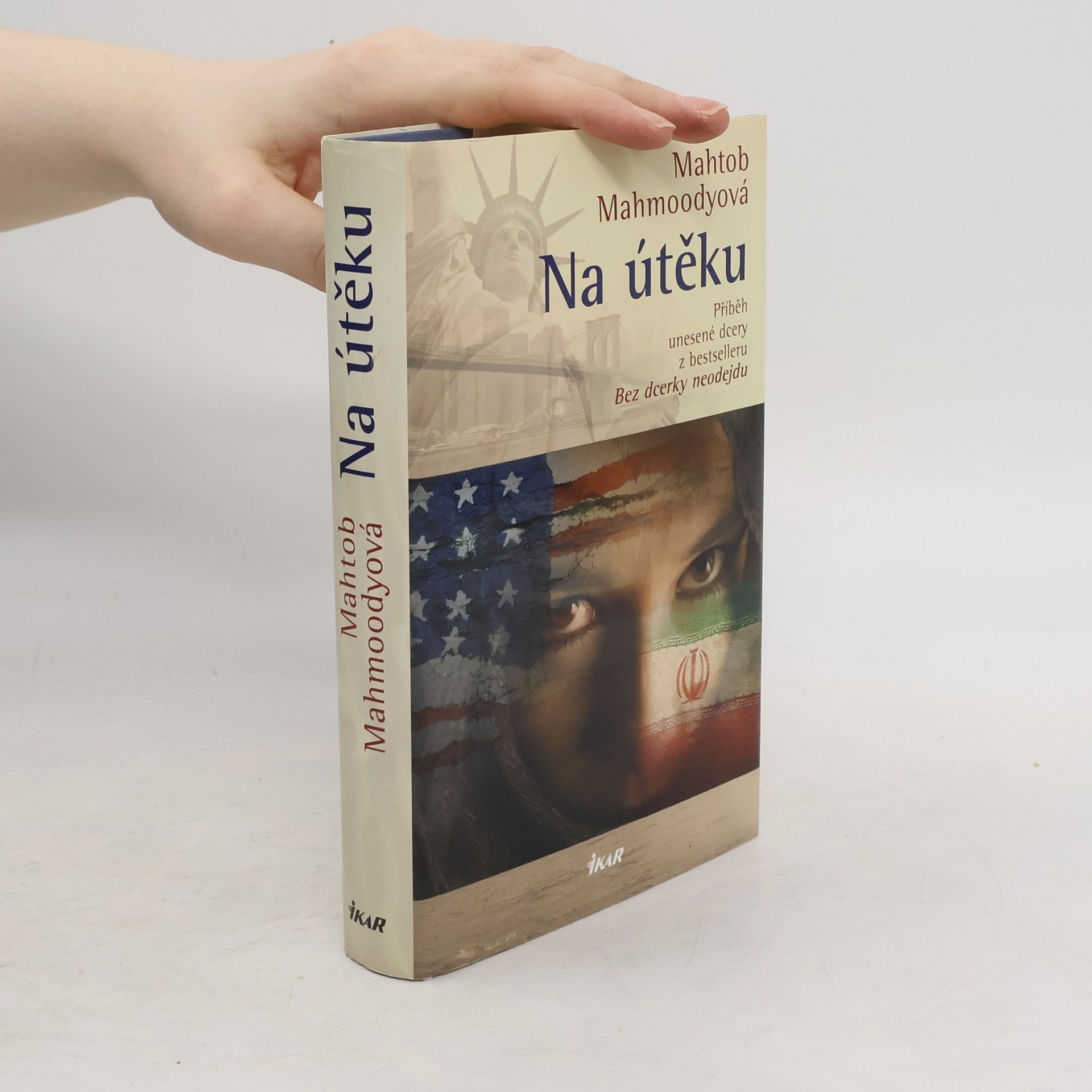 Mahtob Mahmoody Na útěku. Příběh unesené dcery z bestselleru Bez dcerky neodejdu