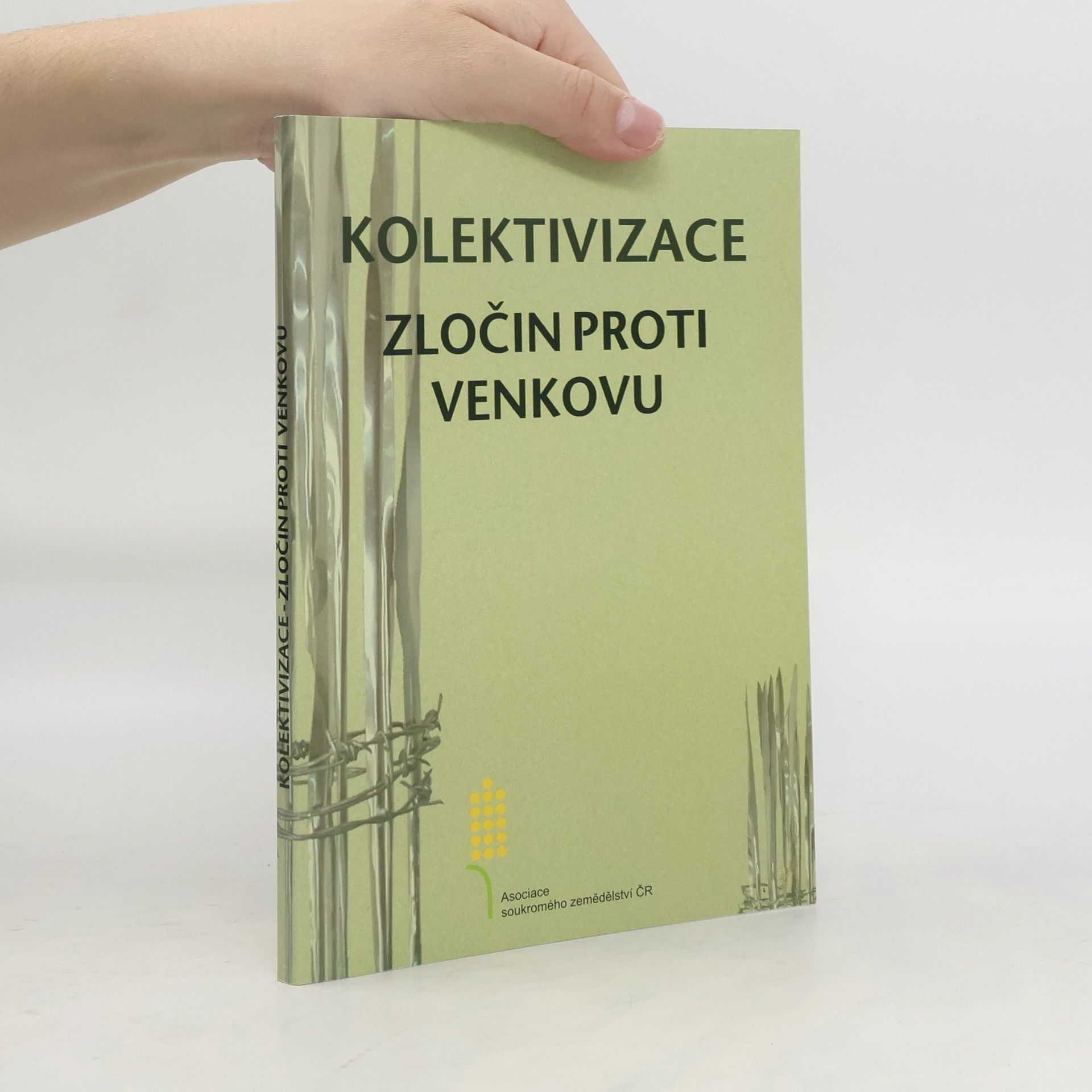 Collectif d'auteurs Kolektivizace. Zločin proti venkovu