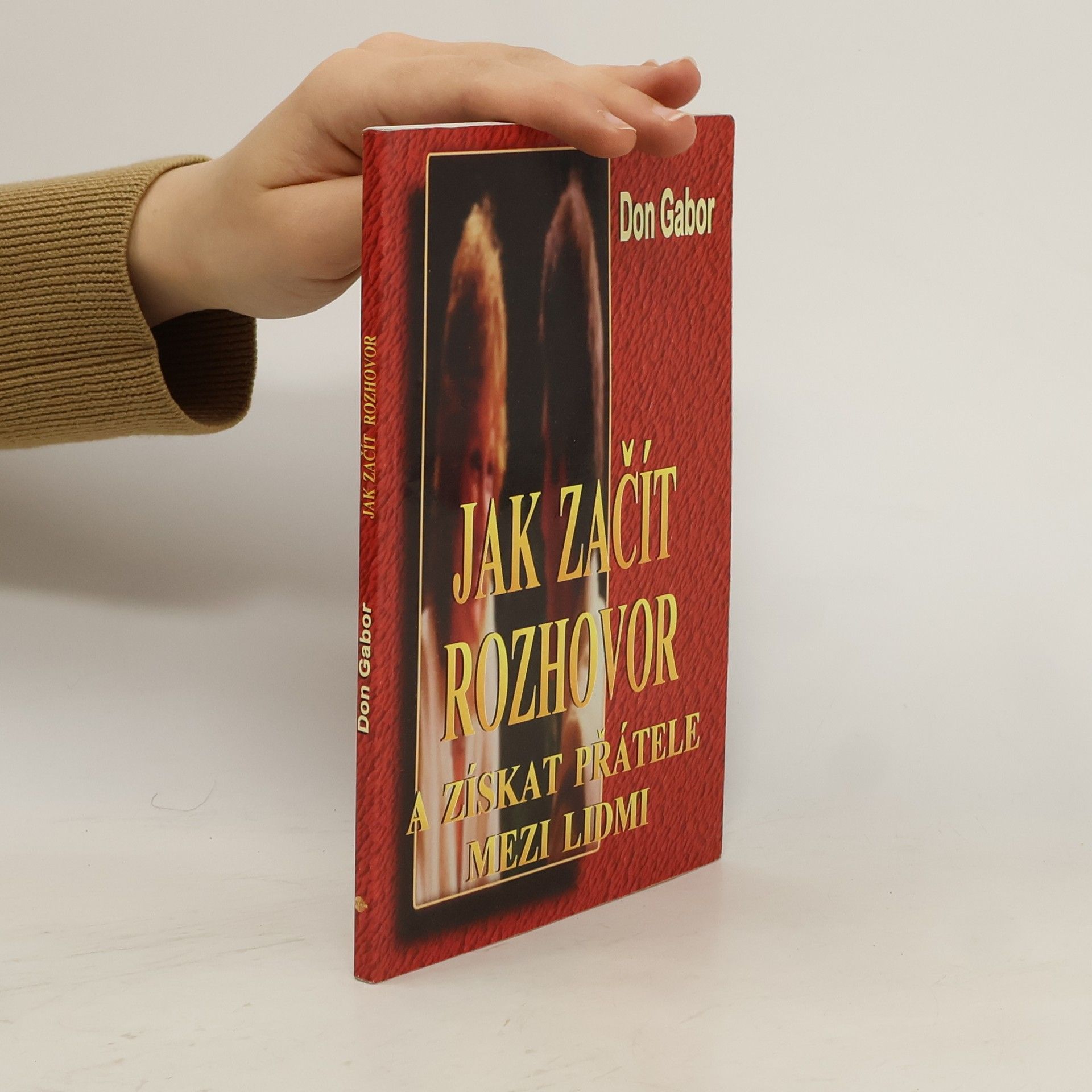 Don Gabor Jak začít rozhovor a získat přátele mezi lidmi