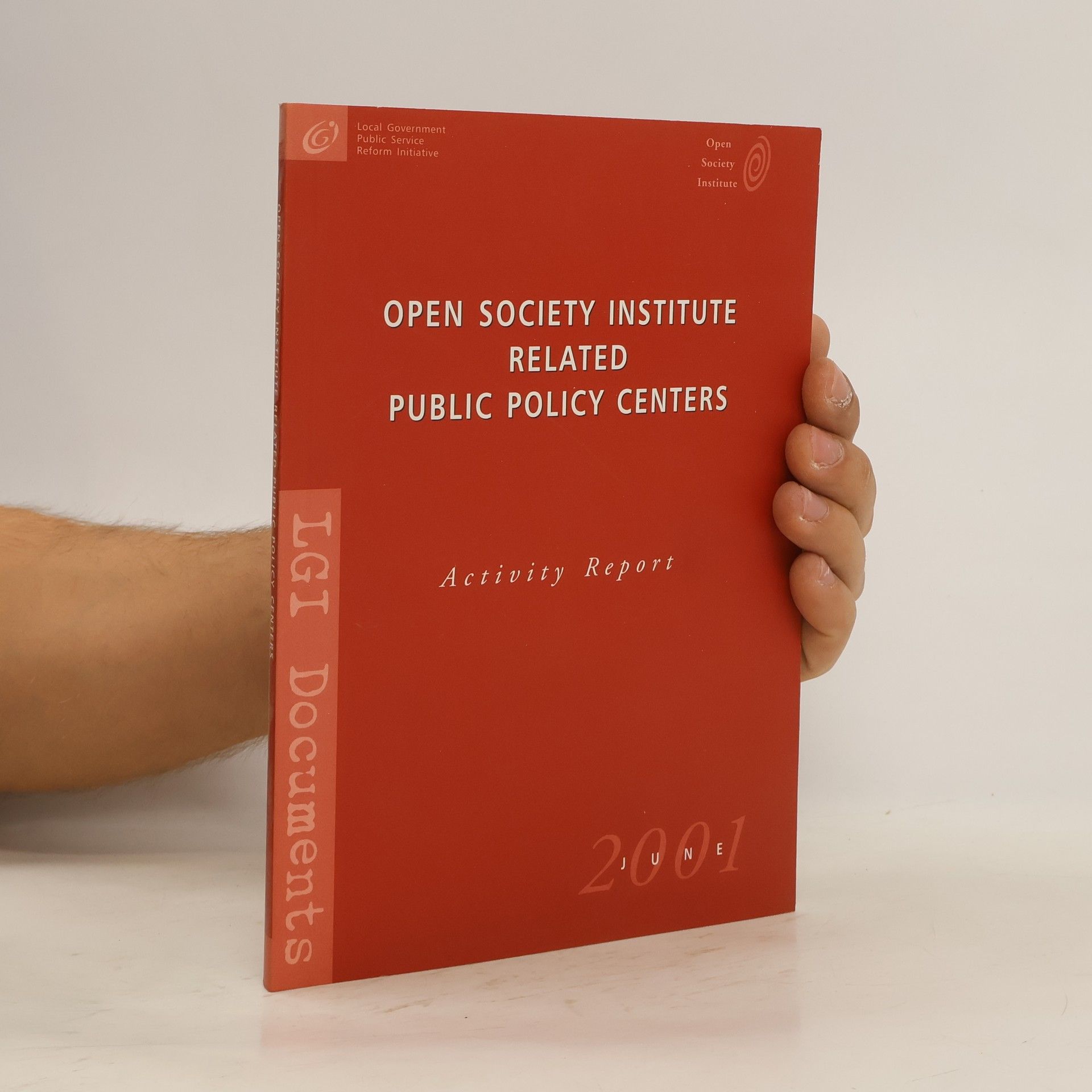 Various authors Open Society Institute Related Public Policy Centers