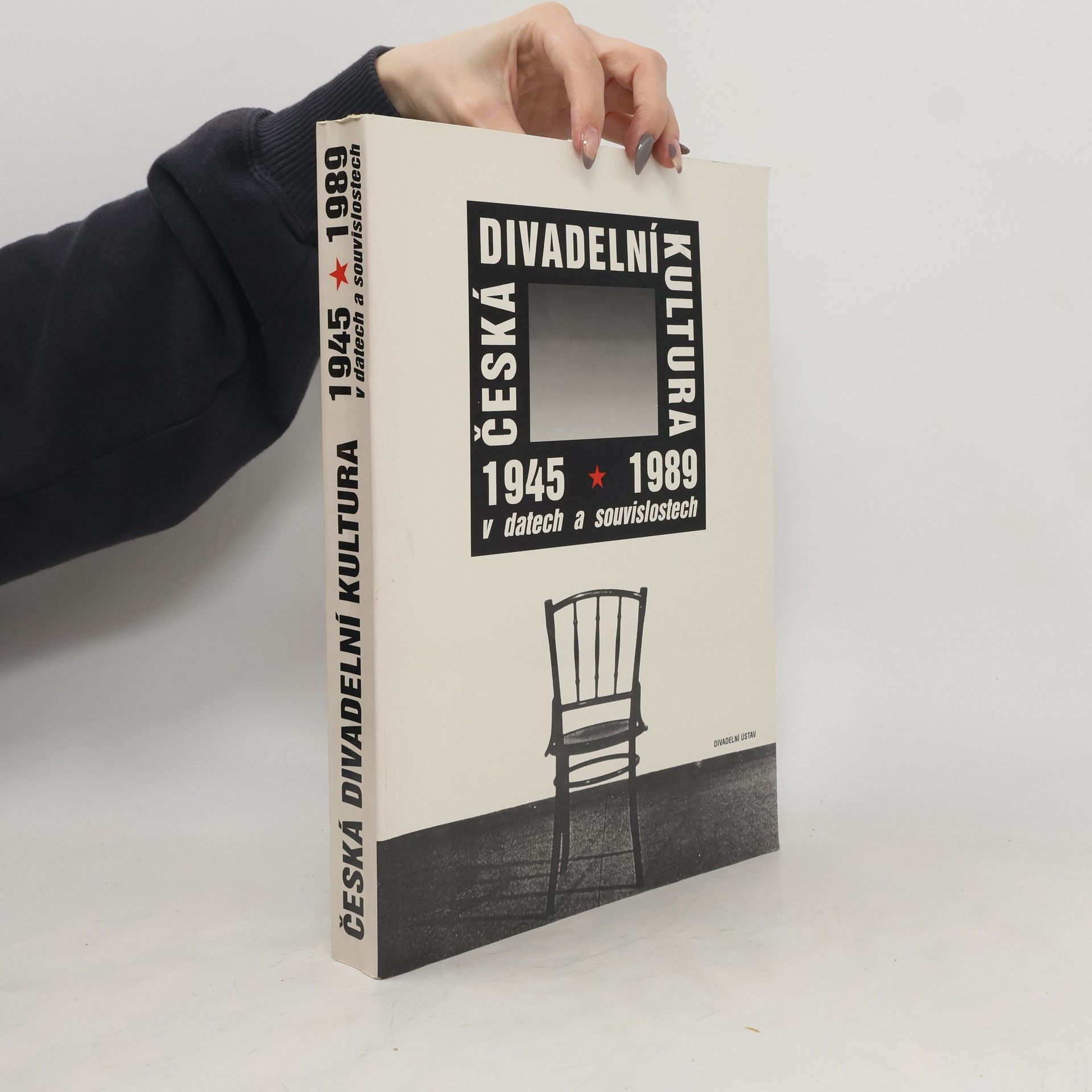 Vladimír Just Česká divadelní kultura 1945-1989 v datech a souvislostech