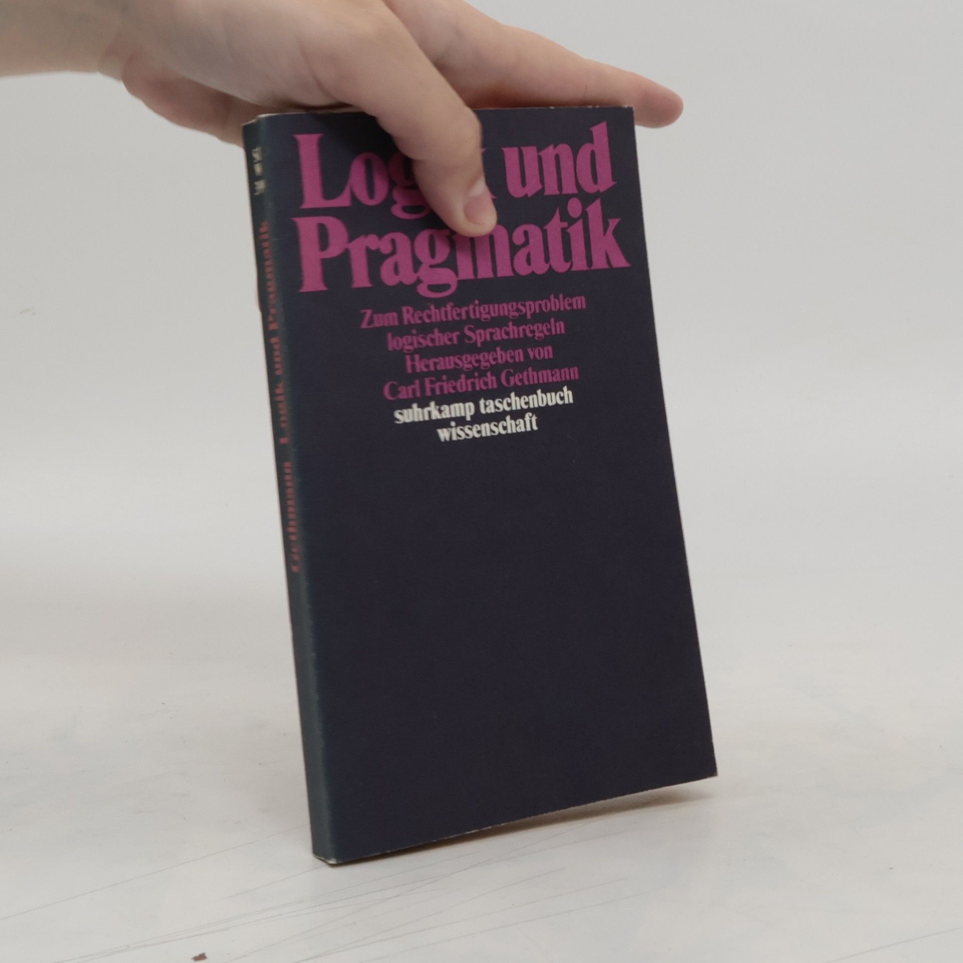 Carl Fr. Gethmann Logik und Pragmatik