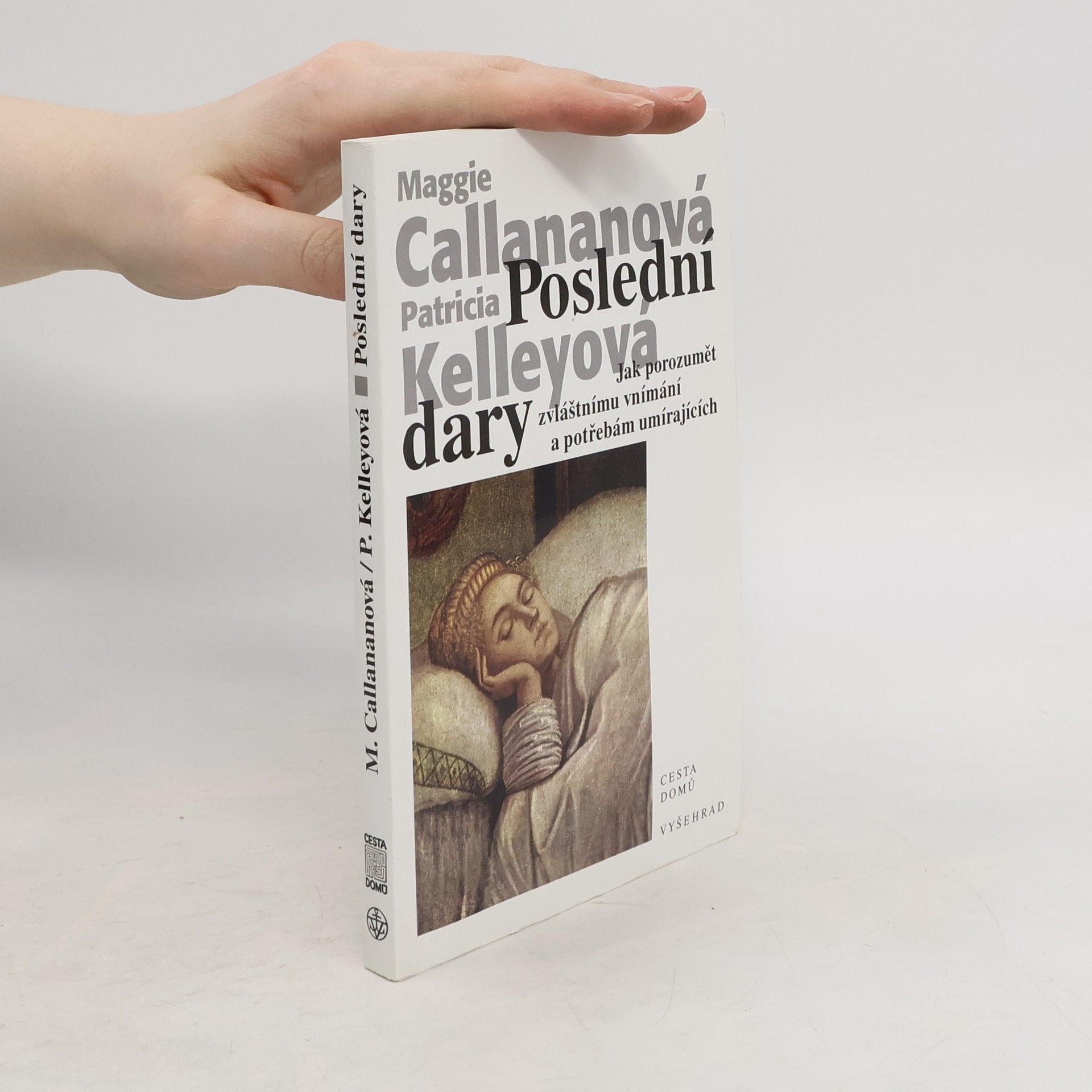 Maggie Callanan Poslední dary - Jak porozumět zvláštnímu vnímání a potřebám umírajících