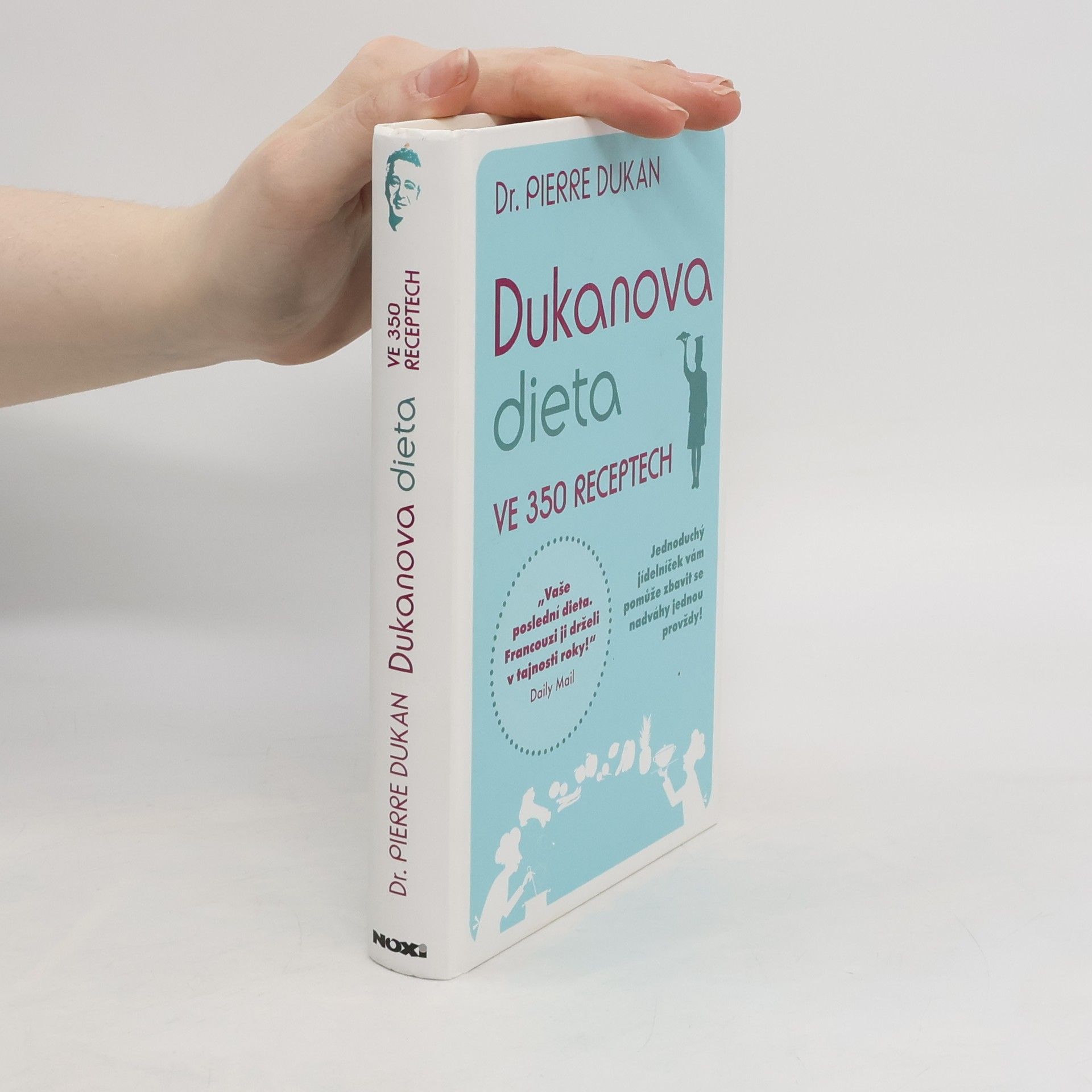 Pierre Dukan Dukanova dieta. Ve 350 receptech