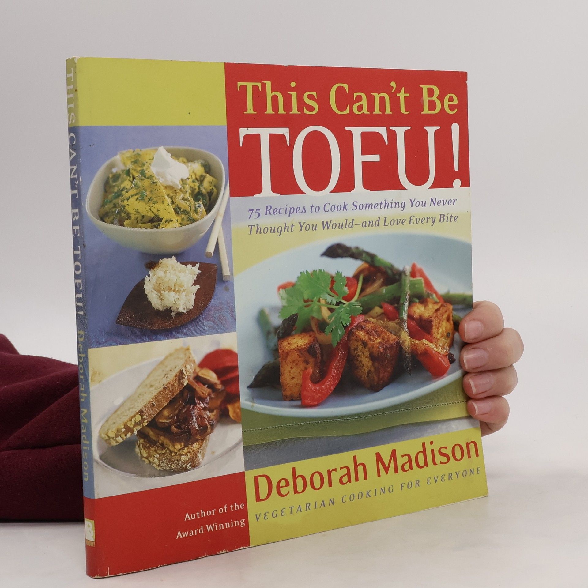 Deborah Madison This Can't Be Tofu!