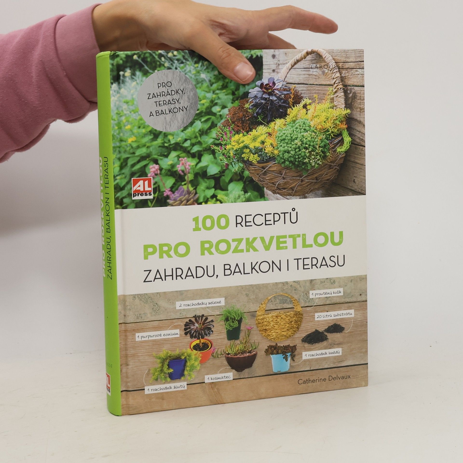 Catherine Delvaux 100 receptů pro rozkvetlou zahradu, balkon i terasu