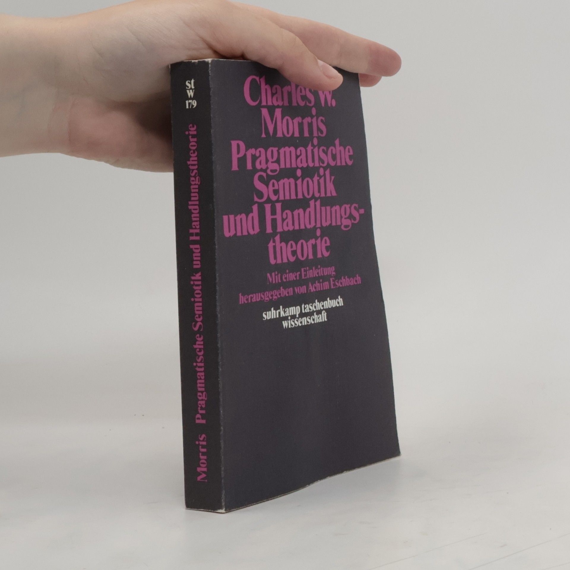Charles William Morris Pragmatische Semiotik und Handlungstheorie