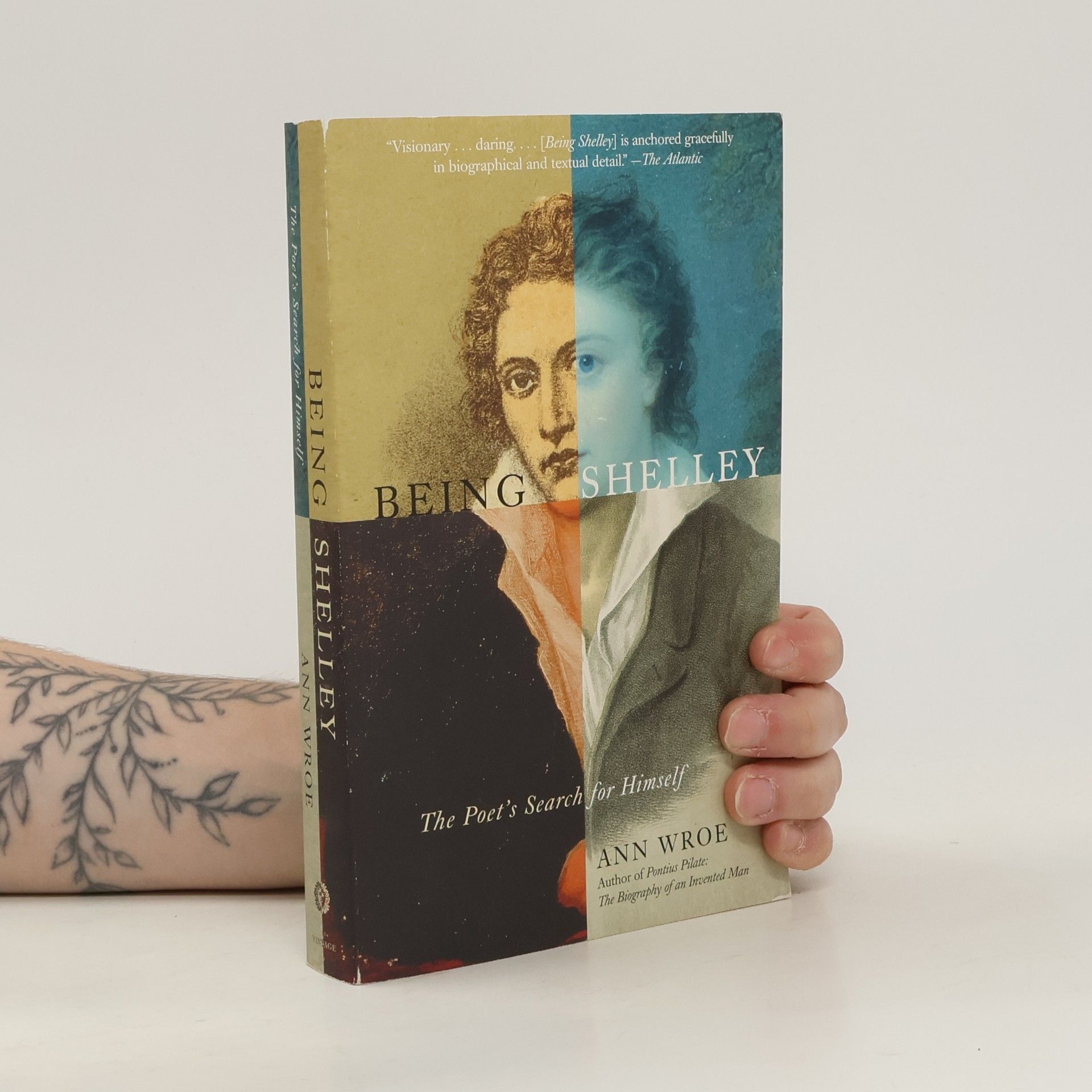 Ann Wroe Being Shelley: The Poet's Search for Himself