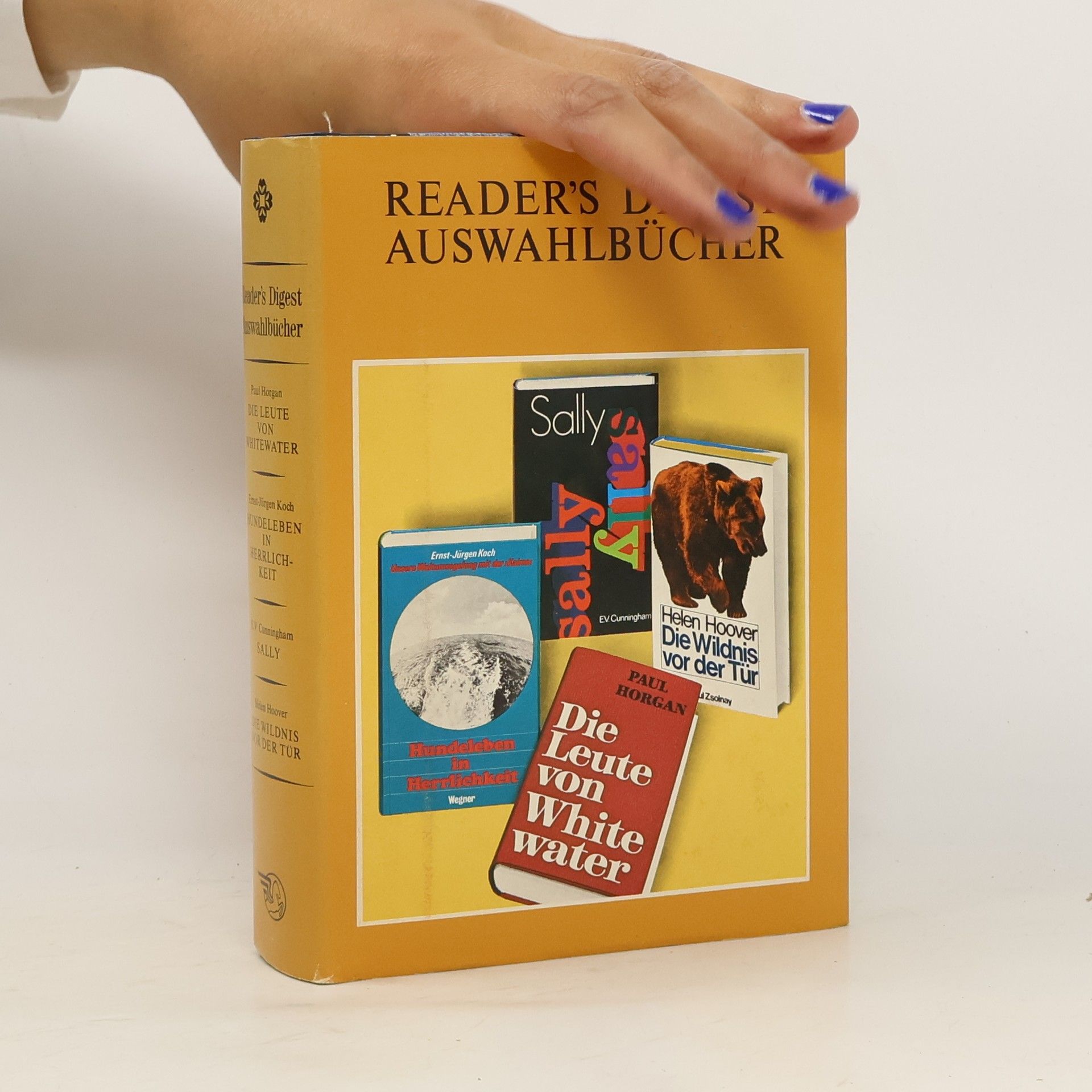 Paul Horgan Readers Digest Auswahlbücher: Die Leute von Whitewater. Hundeleben in Herrlichkeit. Sally. Die Wildnis vor der Tür