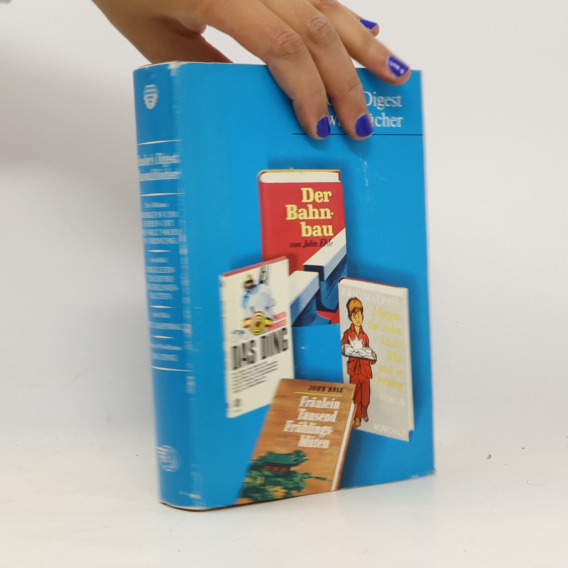 Eric Malpass Readers Digest Auswahlbücher: Morgens um Sieben ist die Welt Noch in Ordnung. Fräulein Tausend Frühlingsblüten. Der Bahnbau. Das Ding