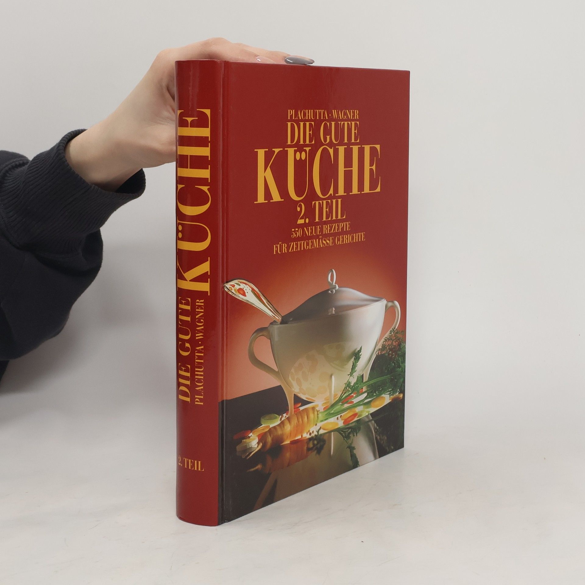 Christoph Wagner Die gute Küche 2. Teil. 550 neue Rezepte für Zeitgemässe Gerichte