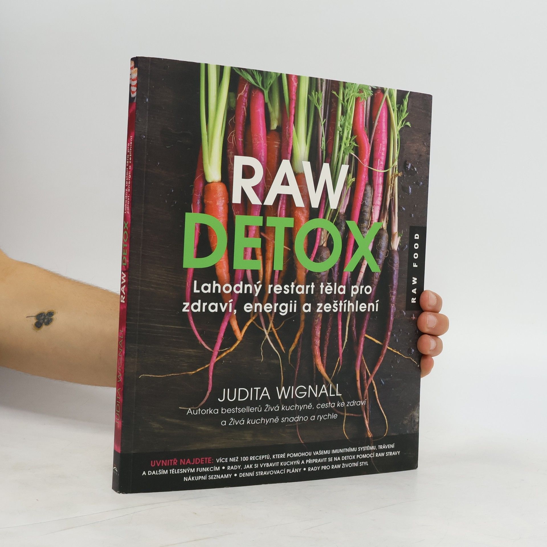 Judita Wignall Raw detox: Lahodný restart těla pro zdraví, energii a zeštíhlení