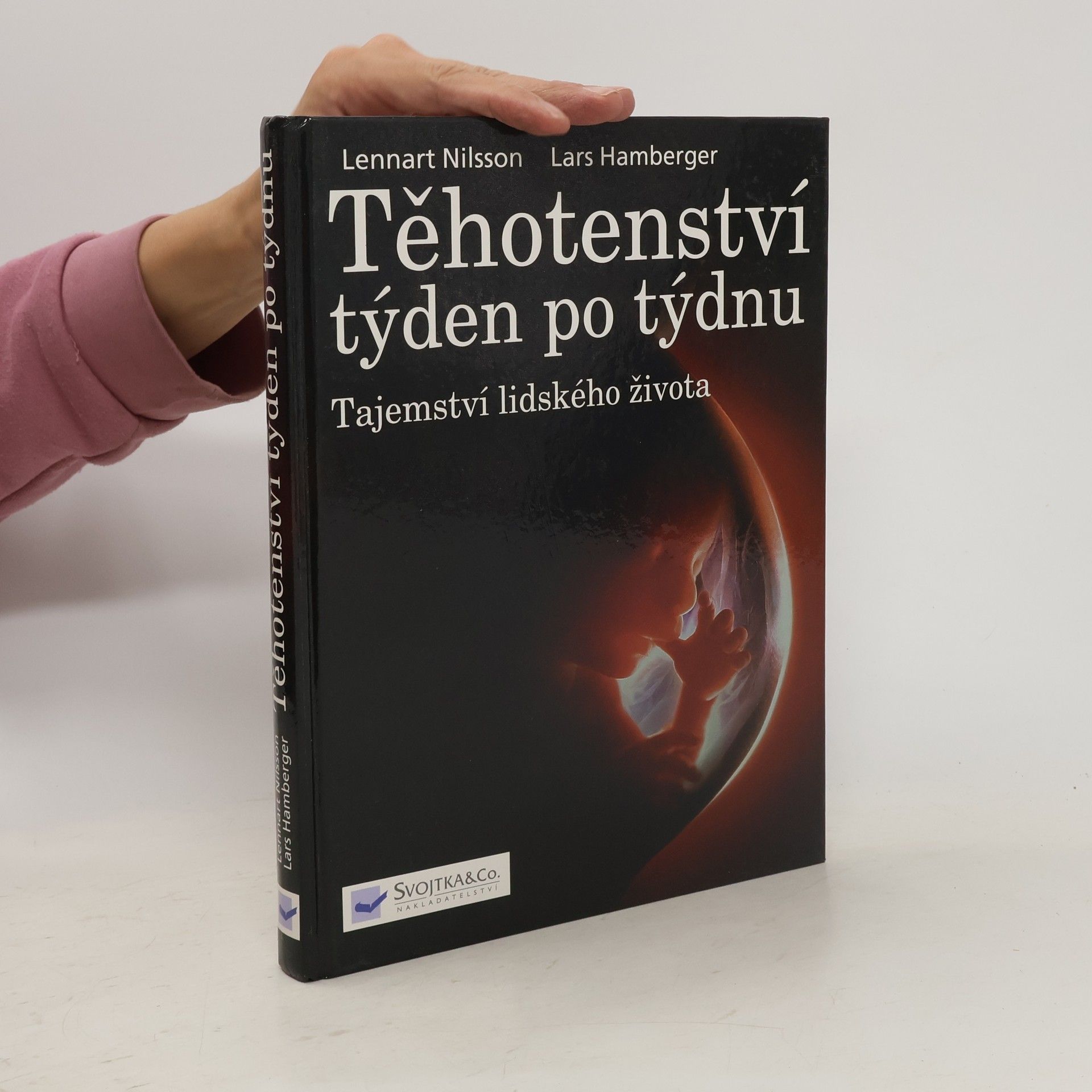 Lennart Nilsson Těhotenství týden po týdnu. Tajemství lidského života